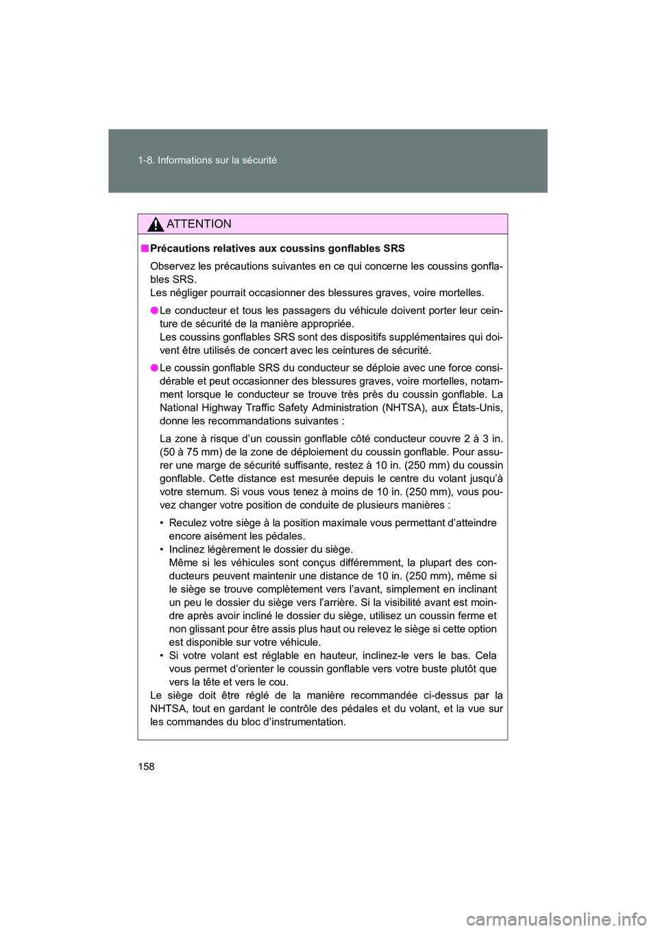 TOYOTA PRIUS 2014 Manuel du propriétaire (in French) 158 1-8. Informations sur la sécurité
PRIUS_OM_OM47859D_(D)
AT T E N T I O N
■Précautions relatives aux coussins gonflables SRS
Observez les précautions suivantes en ce qui concerne les coussins TOYOTA PRIUS 2014 Manuel du propriétaire (in French) 158 1-8. Informations sur la sécurité
PRIUS_OM_OM47859D_(D)
AT T E N T I O N
■Précautions relatives aux coussins gonflables SRS
Observez les précautions suivantes en ce qui concerne les coussins