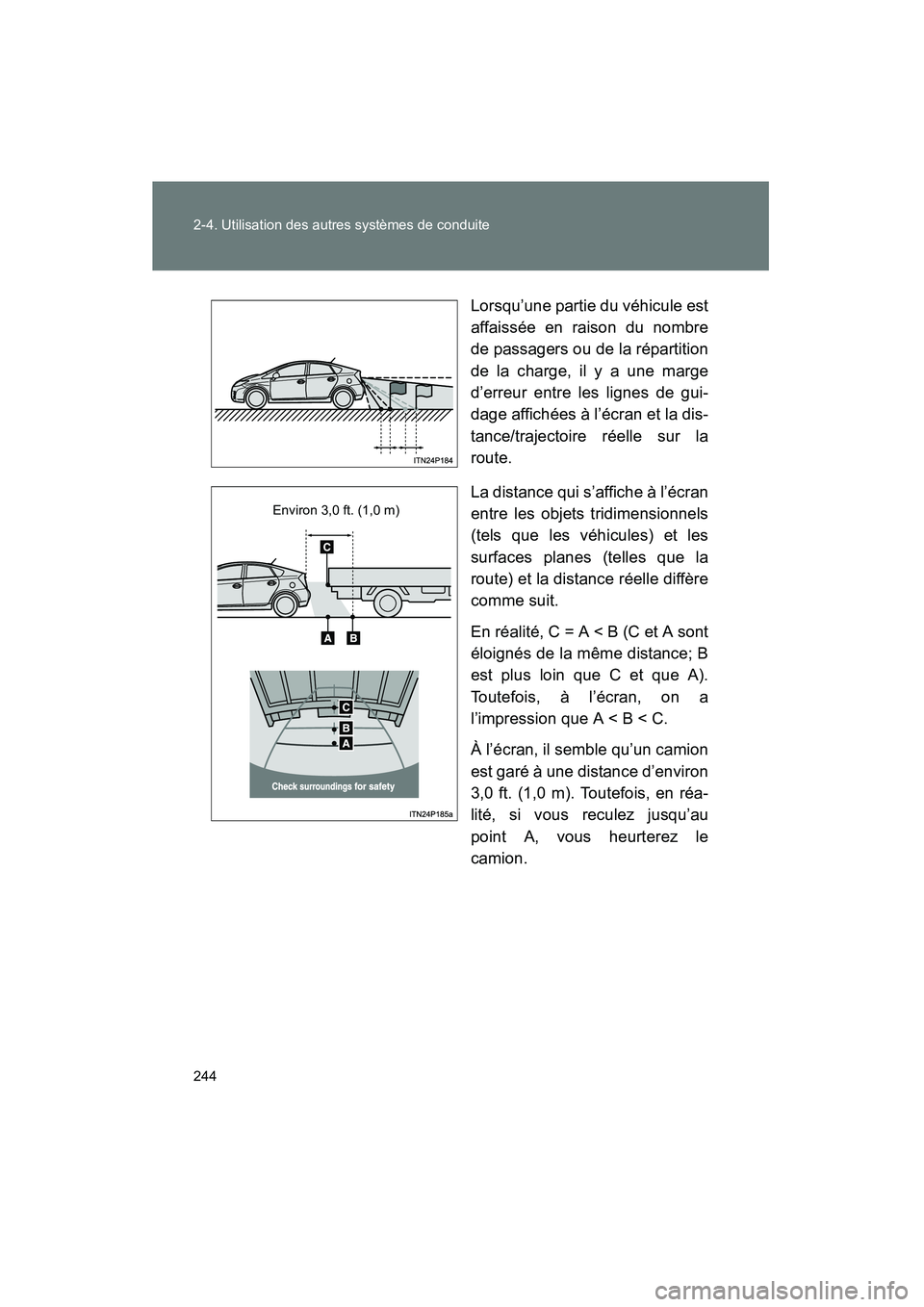 TOYOTA PRIUS 2011 Manuel du propriétaire (in French) 244 2-4. Utilisation des autres systèmes de conduite
PRIUS_D (OM47697D)Lorsqu’une partie du véhicule est
affaissée en raison du nombre
de passagers ou de la répartition
de la charge, il y a une TOYOTA PRIUS 2011 Manuel du propriétaire (in French) 244 2-4. Utilisation des autres systèmes de conduite
PRIUS_D (OM47697D)Lorsqu’une partie du véhicule est
affaissée en raison du nombre
de passagers ou de la répartition
de la charge, il y a une