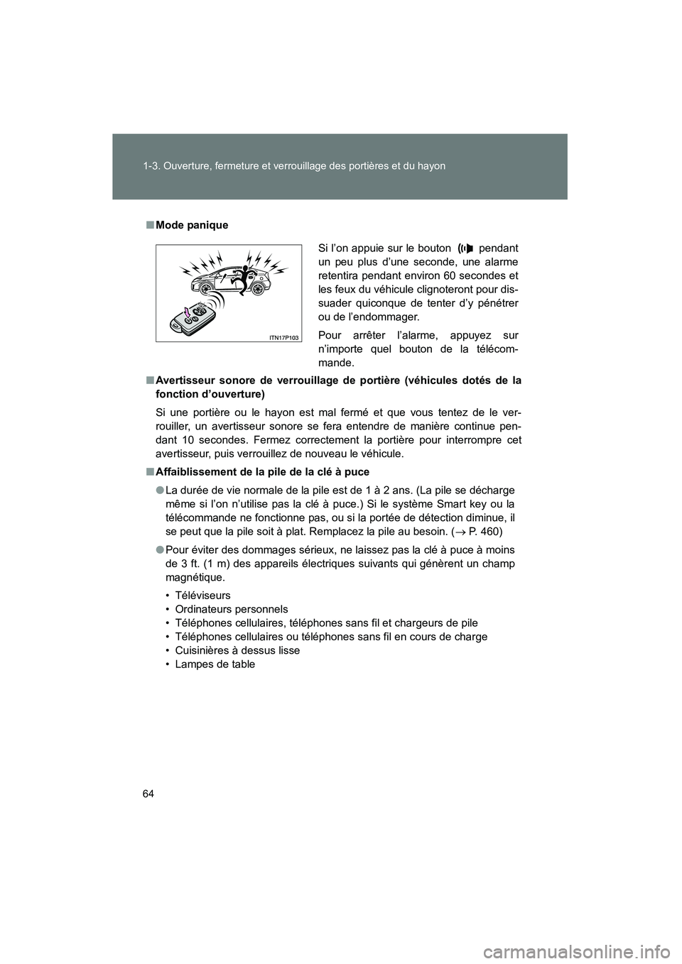 TOYOTA PRIUS 2010  Manuel du propriétaire (in French) 64 1-3. Ouverture, fermeture et verrouillage des portières et du hayon
PRIUS_D (OM47670D)
■Mode panique
■ Avertisseur sonore de verrouillage de  portière (véhicules dotés de la
fonction d’ou TOYOTA PRIUS 2010  Manuel du propriétaire (in French) 64 1-3. Ouverture, fermeture et verrouillage des portières et du hayon
PRIUS_D (OM47670D)
■Mode panique
■ Avertisseur sonore de verrouillage de  portière (véhicules dotés de la
fonction d’ou