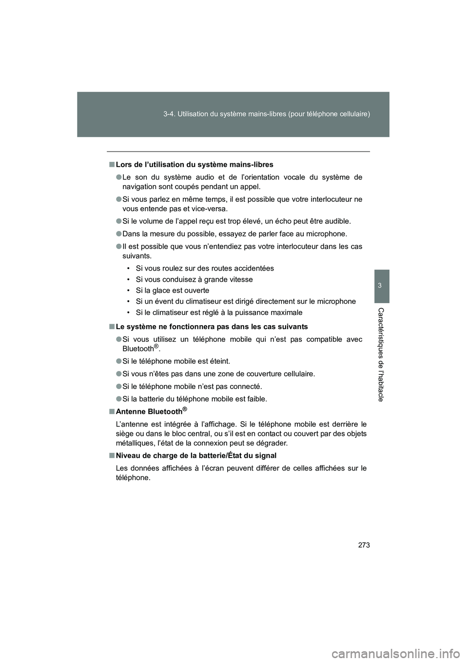 TOYOTA PRIUS 2009 Manuel du propriétaire (in French) 273
3-4. Utilisation du système mains-libres (pour téléphone cellulaire)
3
Caractéristiques de l’habitacle
PRIUS_D_(OM47614D)
■
Lors de l’utilisation du système mains-libres
●Le son du sy TOYOTA PRIUS 2009 Manuel du propriétaire (in French) 273
3-4. Utilisation du système mains-libres (pour téléphone cellulaire)
3
Caractéristiques de l’habitacle
PRIUS_D_(OM47614D)
■
Lors de l’utilisation du système mains-libres
●Le son du sy