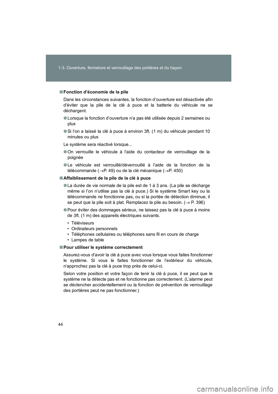 TOYOTA PRIUS 2008 Manuel du propriétaire (in French) 44 1-3. Ouverture, fermeture et verrouillage des portières et du hayon
PRIUS_D_(L/O_0708)
■Fonction d’économie de la pile
Dans les circonstances suivantes, la fonction d’ouverture est désacti TOYOTA PRIUS 2008 Manuel du propriétaire (in French) 44 1-3. Ouverture, fermeture et verrouillage des portières et du hayon
PRIUS_D_(L/O_0708)
■Fonction d’économie de la pile
Dans les circonstances suivantes, la fonction d’ouverture est désacti