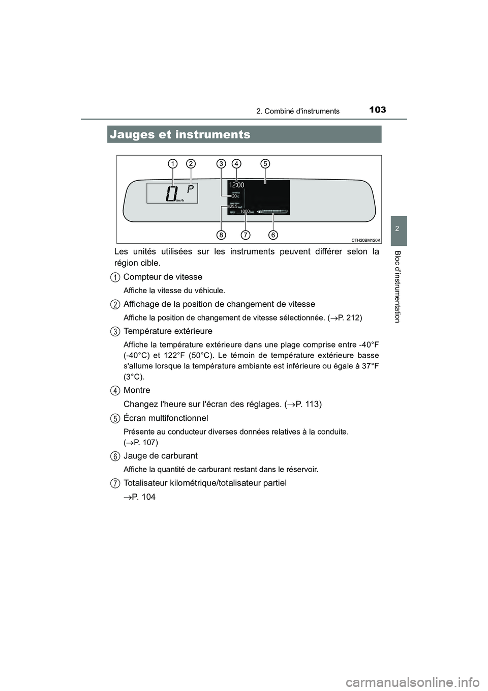 TOYOTA PRIUS C 2020 Manuel du propriétaire (in French) 1032. Combiné dinstruments
2
Bloc d’instrumentation
PRIUS c_D
Les unités utilisées sur les instruments peuvent différer selon la
région cible.Compteur de vitesse
Affiche la vitesse du véhicul TOYOTA PRIUS C 2020 Manuel du propriétaire (in French) 1032. Combiné dinstruments
2
Bloc d’instrumentation
PRIUS c_D
Les unités utilisées sur les instruments peuvent différer selon la
région cible.Compteur de vitesse
Affiche la vitesse du véhicul