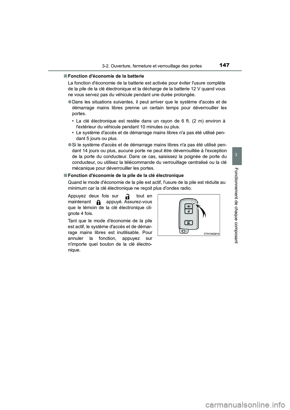 TOYOTA PRIUS C 2020 Manuel du propriétaire (in French) 1473-2. Ouverture, fermeture et verrouillage des portes
3
Fonctionnement de chaque composant
PRIUS c_D■
Fonction déconomie de la batterie
La fonction déconomie de la batterie est activée pour TOYOTA PRIUS C 2020 Manuel du propriétaire (in French) 1473-2. Ouverture, fermeture et verrouillage des portes
3
Fonctionnement de chaque composant
PRIUS c_D■
Fonction déconomie de la batterie
La fonction déconomie de la batterie est activée pour
