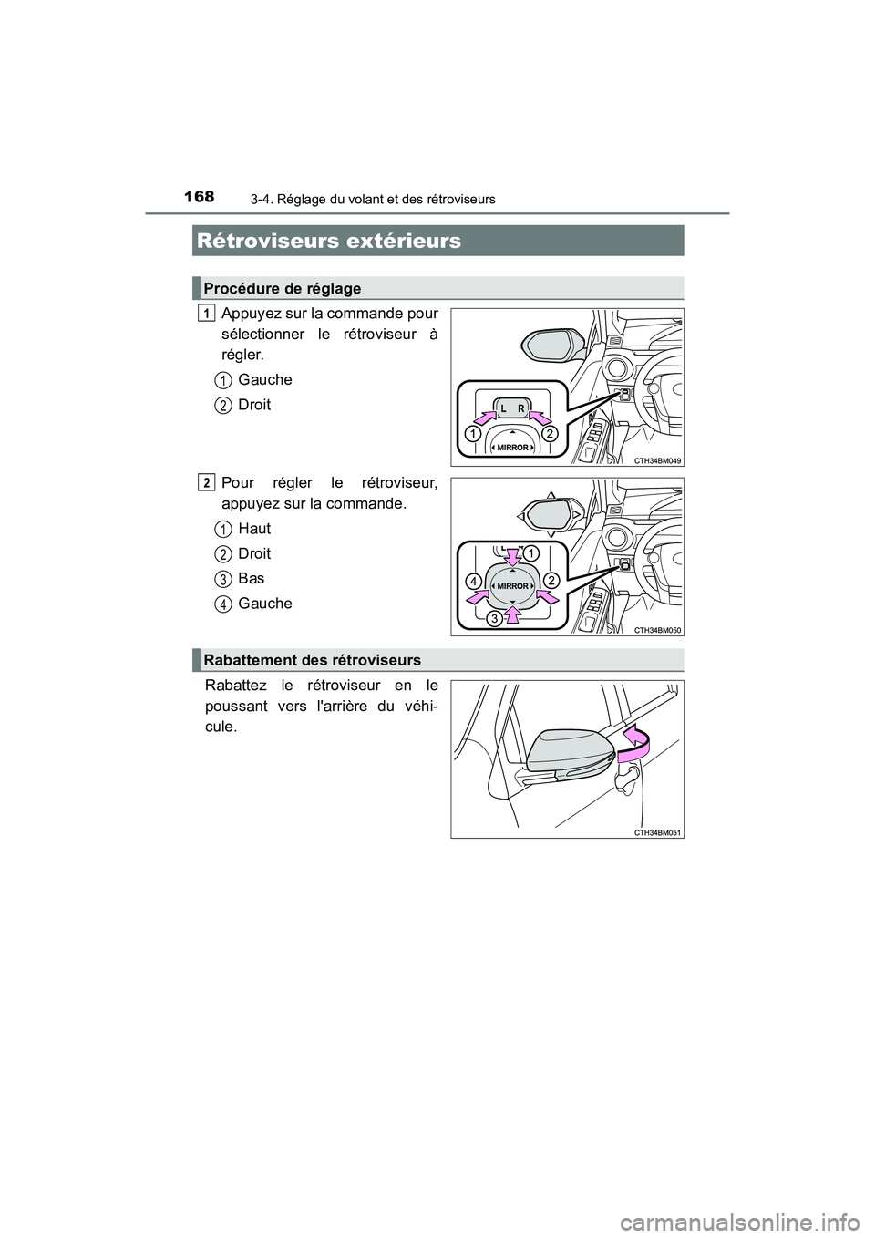 TOYOTA PRIUS C 2020 Manuel du propriétaire (in French) 1683-4. Réglage du volant et des rétroviseurs
PRIUS c_D
Appuyez sur la commande pour
sélectionner le rétroviseur à
régler.Gauche
Droit
Pour régler le rétroviseur,
appuyez sur la commande. Haut TOYOTA PRIUS C 2020 Manuel du propriétaire (in French) 1683-4. Réglage du volant et des rétroviseurs
PRIUS c_D
Appuyez sur la commande pour
sélectionner le rétroviseur à
régler.Gauche
Droit
Pour régler le rétroviseur,
appuyez sur la commande. Haut