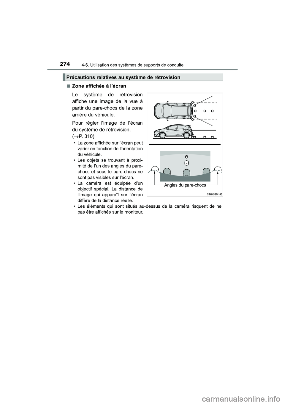TOYOTA PRIUS C 2020 Manuel du propriétaire (in French) 2744-6. Utilisation des systèmes de supports de conduite
PRIUS c_D■
Zone affichée à lécran
Le système de rétrovision
affiche une image de la vue à
partir du pare-chocs de la zone
arrière du TOYOTA PRIUS C 2020 Manuel du propriétaire (in French) 2744-6. Utilisation des systèmes de supports de conduite
PRIUS c_D■
Zone affichée à lécran
Le système de rétrovision
affiche une image de la vue à
partir du pare-chocs de la zone
arrière du