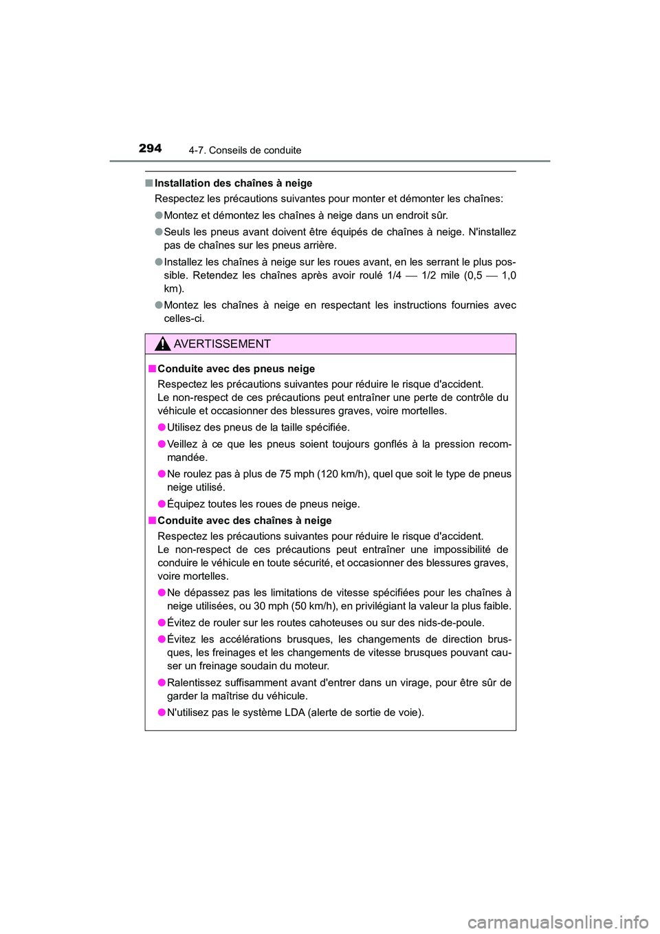 TOYOTA PRIUS C 2020 Manuel du propriétaire (in French) 2944-7. Conseils de conduite
PRIUS c_D
■Installation des chaînes à neige
Respectez les précautions suivantes pour monter et démonter les chaînes:
●Montez et démontez les chaînes à neige da TOYOTA PRIUS C 2020 Manuel du propriétaire (in French) 2944-7. Conseils de conduite
PRIUS c_D
■Installation des chaînes à neige
Respectez les précautions suivantes pour monter et démonter les chaînes:
●Montez et démontez les chaînes à neige da
