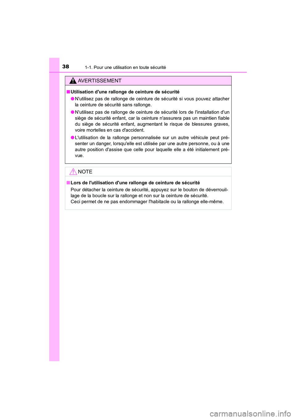 TOYOTA PRIUS C 2020 Manuel du propriétaire (in French) 381-1. Pour une utilisation en toute sécurité
PRIUS c_D
AVERTISSEMENT
■Utilisation dune rallonge de ceinture de sécurité
●Nutilisez pas de rallonge de ceinture de sécurité si vous pouvez a TOYOTA PRIUS C 2020 Manuel du propriétaire (in French) 381-1. Pour une utilisation en toute sécurité
PRIUS c_D
AVERTISSEMENT
■Utilisation dune rallonge de ceinture de sécurité
●Nutilisez pas de rallonge de ceinture de sécurité si vous pouvez a