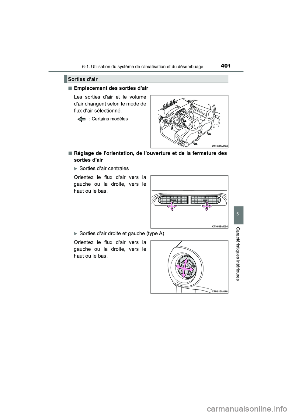TOYOTA PRIUS C 2020 Manuel du propriétaire (in French) 4016-1. Utilisation du système de climatisation et du désembuage
6
Caractéristiques intérieures
PRIUS c_D■
Emplacement des sorties dair
Les sorties dair et le volume
dair changent selon le mo TOYOTA PRIUS C 2020 Manuel du propriétaire (in French) 4016-1. Utilisation du système de climatisation et du désembuage
6
Caractéristiques intérieures
PRIUS c_D■
Emplacement des sorties dair
Les sorties dair et le volume
dair changent selon le mo