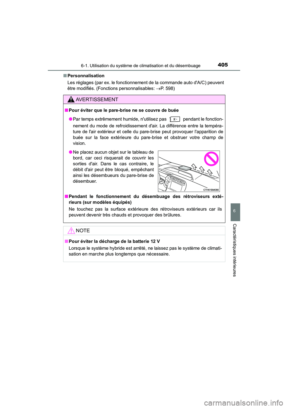 TOYOTA PRIUS C 2020 Manuel du propriétaire (in French) 4056-1. Utilisation du système de climatisation et du désembuage
6
Caractéristiques intérieures
PRIUS c_D■
Personnalisation
Les réglages (par ex. le fonctionnement de la commande auto dA/C) pe TOYOTA PRIUS C 2020 Manuel du propriétaire (in French) 4056-1. Utilisation du système de climatisation et du désembuage
6
Caractéristiques intérieures
PRIUS c_D■
Personnalisation
Les réglages (par ex. le fonctionnement de la commande auto dA/C) pe