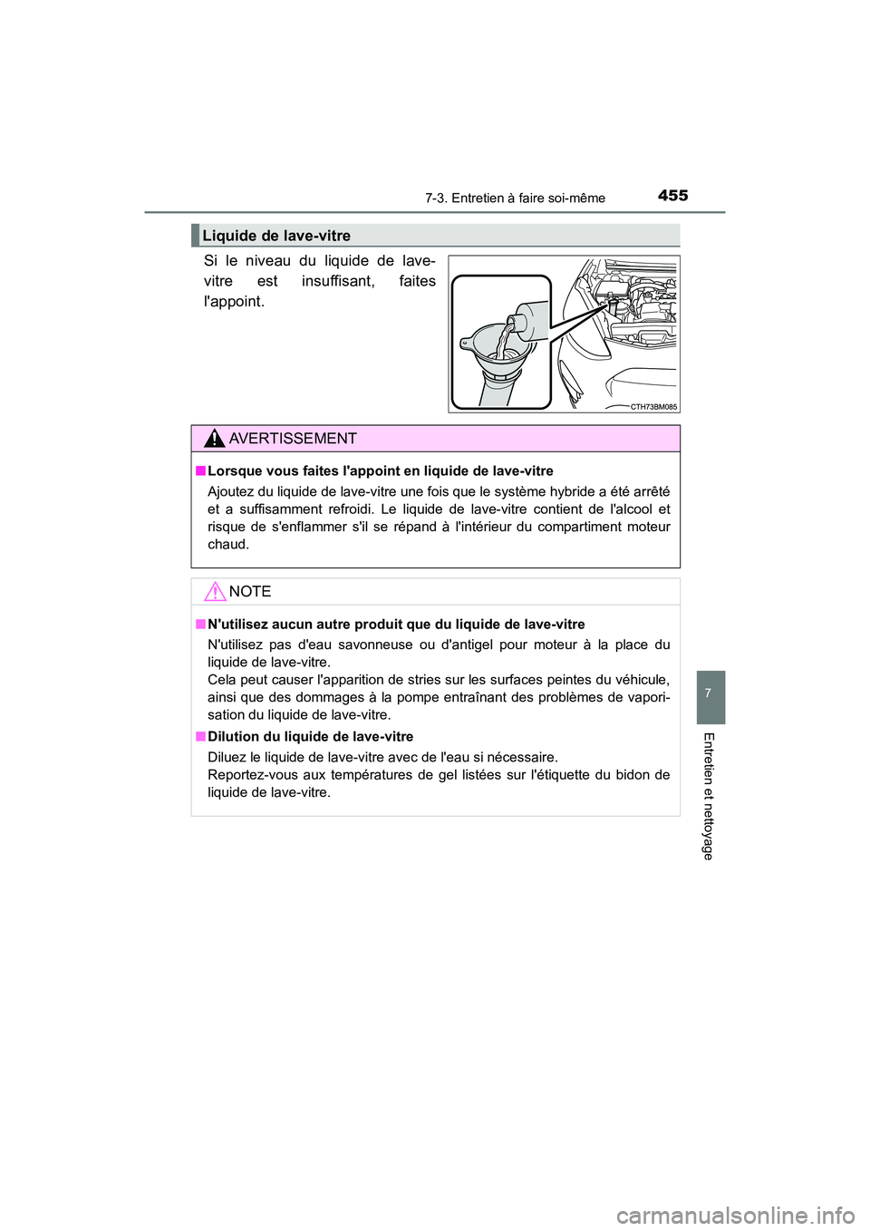 TOYOTA PRIUS C 2020 Manuel du propriétaire (in French) 4557-3. Entretien à faire soi-même
7
Entretien et nettoyage
PRIUS c_D
Si le niveau du liquide de lave-
vitre est insuffisant, faites
lappoint.
Liquide de lave-vitre
AVERTISSEMENT
■Lorsque vous fa TOYOTA PRIUS C 2020 Manuel du propriétaire (in French) 4557-3. Entretien à faire soi-même
7
Entretien et nettoyage
PRIUS c_D
Si le niveau du liquide de lave-
vitre est insuffisant, faites
lappoint.
Liquide de lave-vitre
AVERTISSEMENT
■Lorsque vous fa