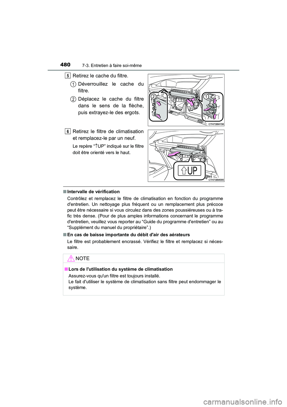 TOYOTA PRIUS C 2020 Manuel du propriétaire (in French) 4807-3. Entretien à faire soi-même
PRIUS c_D
Retirez le cache du filtre.Déverrouillez le cache du
filtre.
Déplacez le cache du filtre
dans le sens de la flèche,
puis extrayez-le des ergots.
Retir TOYOTA PRIUS C 2020 Manuel du propriétaire (in French) 4807-3. Entretien à faire soi-même
PRIUS c_D
Retirez le cache du filtre.Déverrouillez le cache du
filtre.
Déplacez le cache du filtre
dans le sens de la flèche,
puis extrayez-le des ergots.
Retir