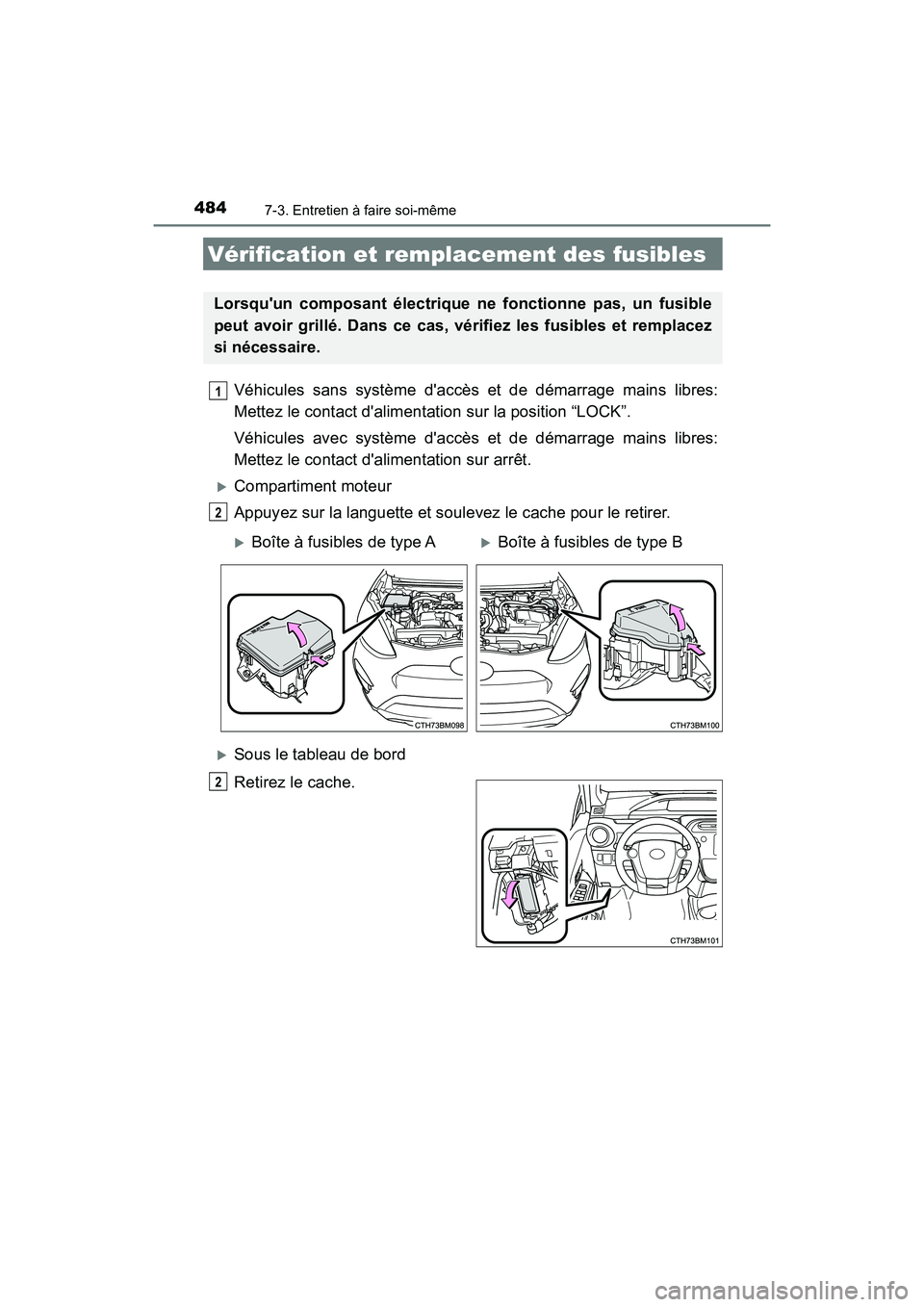TOYOTA PRIUS C 2020 Manuel du propriétaire (in French) 4847-3. Entretien à faire soi-même
PRIUS c_D
Véhicules sans système daccès et de démarrage mains libres:
Mettez le contact dalimentation sur la position “LOCK”.
Véhicules avec système d TOYOTA PRIUS C 2020 Manuel du propriétaire (in French) 4847-3. Entretien à faire soi-même
PRIUS c_D
Véhicules sans système daccès et de démarrage mains libres:
Mettez le contact dalimentation sur la position “LOCK”.
Véhicules avec système d