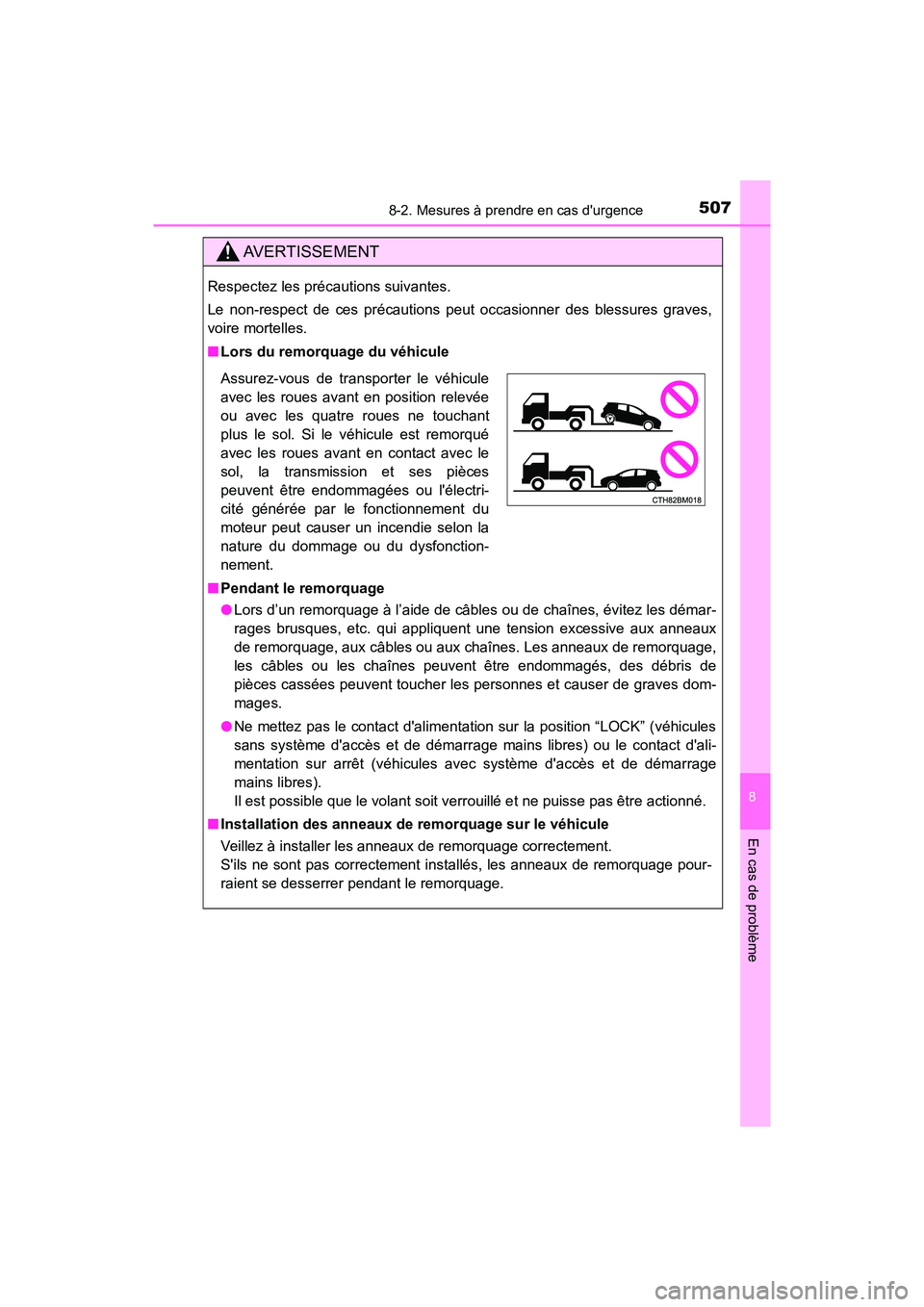 TOYOTA PRIUS C 2020 Manuel du propriétaire (in French) 5078-2. Mesures à prendre en cas durgence
8
En cas de problème
PRIUS c_D
AVERTISSEMENT
Respectez les précautions suivantes.
Le non-respect de ces précautions peut occasionner des blessures graves TOYOTA PRIUS C 2020 Manuel du propriétaire (in French) 5078-2. Mesures à prendre en cas durgence
8
En cas de problème
PRIUS c_D
AVERTISSEMENT
Respectez les précautions suivantes.
Le non-respect de ces précautions peut occasionner des blessures graves