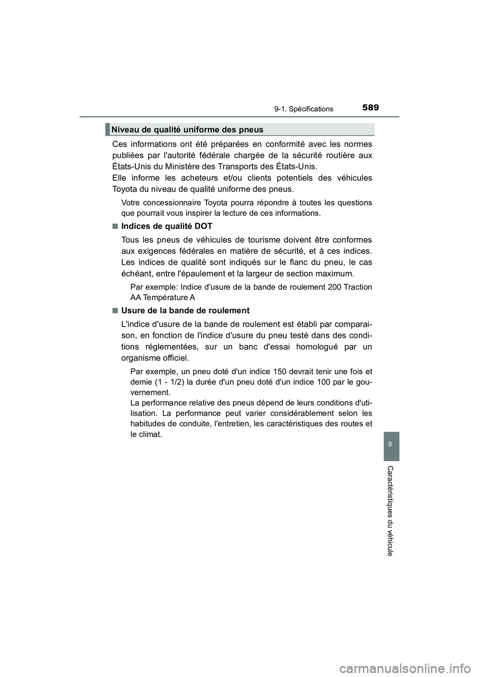 TOYOTA PRIUS C 2020 Manuel du propriétaire (in French) 5899-1. Spécifications
9
Caractéristiques du véhicule
PRIUS c_D
Ces informations ont été préparées en conformité avec les normes
publiées par lautorité fédérale chargée de la sécurité TOYOTA PRIUS C 2020 Manuel du propriétaire (in French) 5899-1. Spécifications
9
Caractéristiques du véhicule
PRIUS c_D
Ces informations ont été préparées en conformité avec les normes
publiées par lautorité fédérale chargée de la sécurité
