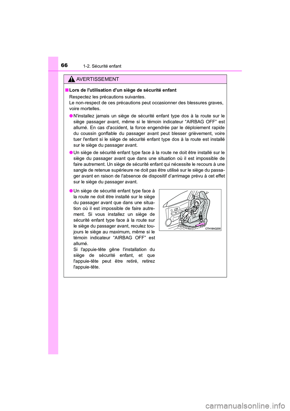 TOYOTA PRIUS C 2020 Manuel du propriétaire (in French) 661-2. Sécurité enfant
PRIUS c_D
AVERTISSEMENT
■Lors de lutilisation dun siège de sécurité enfant
Respectez les précautions suivantes.
Le non-respect de ces précautions peut occasionner des TOYOTA PRIUS C 2020 Manuel du propriétaire (in French) 661-2. Sécurité enfant
PRIUS c_D
AVERTISSEMENT
■Lors de lutilisation dun siège de sécurité enfant
Respectez les précautions suivantes.
Le non-respect de ces précautions peut occasionner des