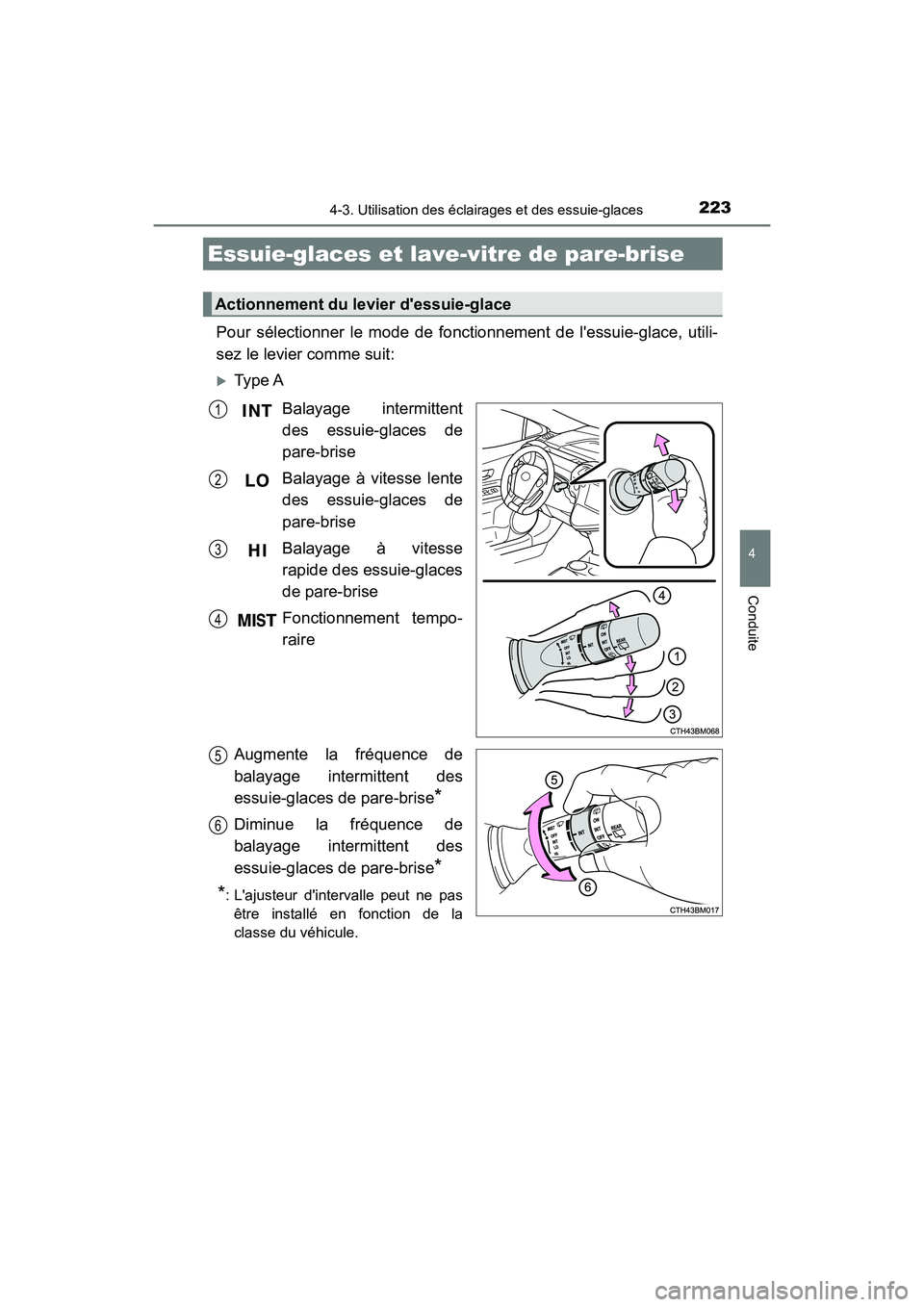 TOYOTA PRIUS C 2018 Manuel du propriétaire (in French) 2234-3. Utilisation des éclairages et des essuie-glaces
4
Conduite
PRIUS c_D (OM52G95D)
Pour sélectionner le mode de fonctionnement de lessuie-glace, utili-
sez le levier comme suit:
Ty p e A TOYOTA PRIUS C 2018 Manuel du propriétaire (in French) 2234-3. Utilisation des éclairages et des essuie-glaces
4
Conduite
PRIUS c_D (OM52G95D)
Pour sélectionner le mode de fonctionnement de lessuie-glace, utili-
sez le levier comme suit:
Ty p e A