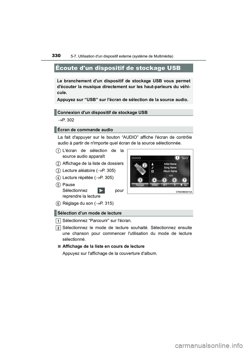 TOYOTA PRIUS C 2018 Manuel du propriétaire (in French) 3305-7. Utilisation dun dispositif externe (système de Multimédia)
PRIUS c_D (OM52G95D)
P. 3 0 2
La fait dappuyer sur le bouton “AUDIO” affiche lécran de contrôle
audio à partir de n TOYOTA PRIUS C 2018 Manuel du propriétaire (in French) 3305-7. Utilisation dun dispositif externe (système de Multimédia)
PRIUS c_D (OM52G95D)
P. 3 0 2
La fait dappuyer sur le bouton “AUDIO” affiche lécran de contrôle
audio à partir de n