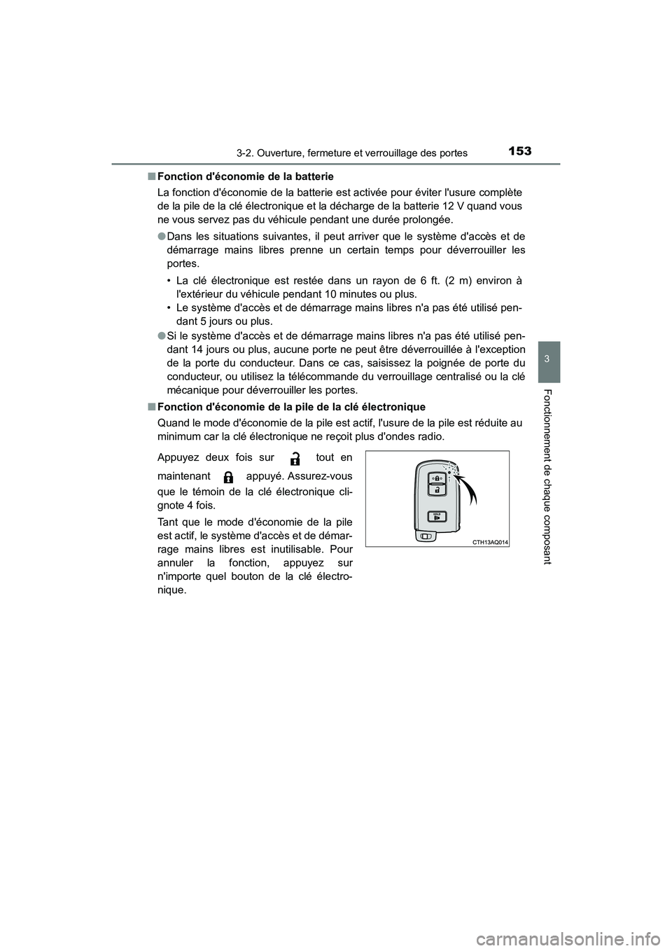 TOYOTA PRIUS C 2017 Manuel du propriétaire (in French) 1533-2. Ouverture, fermeture et verrouillage des portes
3
Fonctionnement de chaque composant
PRIUS c_D (OM52J11D)■
Fonction déconomie de la batterie
La fonction déconomie de la batterie est acti TOYOTA PRIUS C 2017 Manuel du propriétaire (in French) 1533-2. Ouverture, fermeture et verrouillage des portes
3
Fonctionnement de chaque composant
PRIUS c_D (OM52J11D)■
Fonction déconomie de la batterie
La fonction déconomie de la batterie est acti