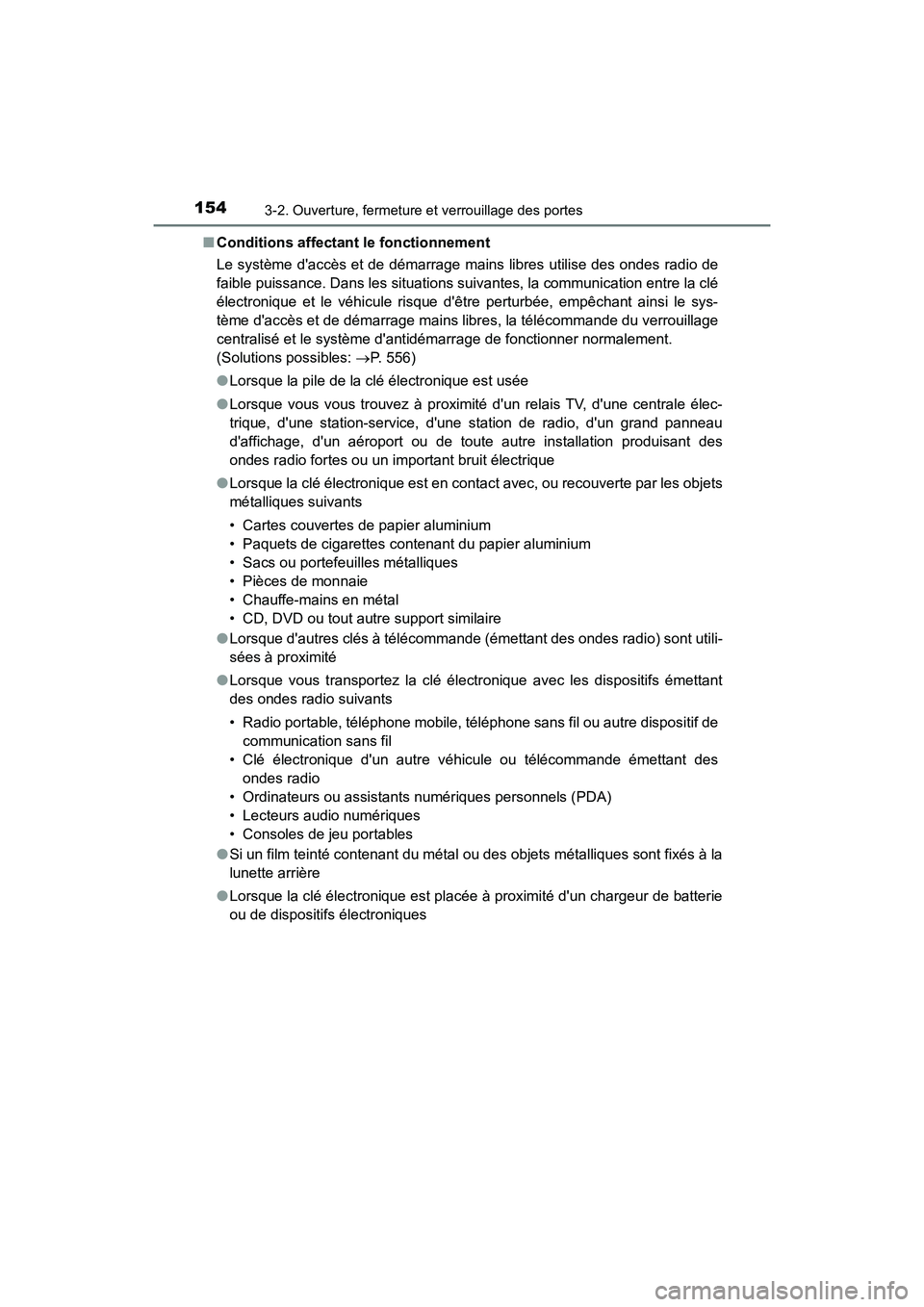 TOYOTA PRIUS C 2017 Manuel du propriétaire (in French) 1543-2. Ouverture, fermeture et verrouillage des portes
PRIUS c_D (OM52J11D)■
Conditions affectant le fonctionnement
Le système daccès et de démarrage mains libres utilise des ondes radio de
fai TOYOTA PRIUS C 2017 Manuel du propriétaire (in French) 1543-2. Ouverture, fermeture et verrouillage des portes
PRIUS c_D (OM52J11D)■
Conditions affectant le fonctionnement
Le système daccès et de démarrage mains libres utilise des ondes radio de
fai