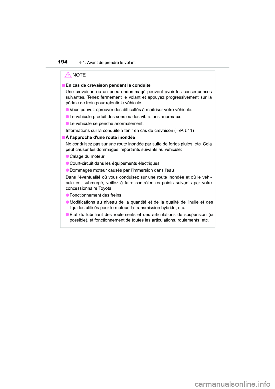 TOYOTA PRIUS C 2017 Manuel du propriétaire (in French) 1944-1. Avant de prendre le volant
PRIUS c_D (OM52J11D)
NOTE
■En cas de crevaison pendant la conduite
Une crevaison ou un pneu endommagé peuvent avoir les conséquences
suivantes. Tenez fermement TOYOTA PRIUS C 2017 Manuel du propriétaire (in French) 1944-1. Avant de prendre le volant
PRIUS c_D (OM52J11D)
NOTE
■En cas de crevaison pendant la conduite
Une crevaison ou un pneu endommagé peuvent avoir les conséquences
suivantes. Tenez fermement