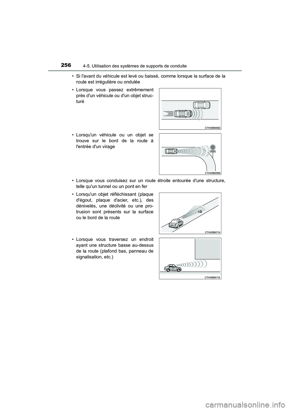 TOYOTA PRIUS C 2017 Manuel du propriétaire (in French) 256
PRIUS c_D (OM52J11D)
4-5. Utilisation des systèmes de supports de conduite
• Si lavant du véhicule est levé ou baissé, comme lorsque la surface de laroute est irrégulière ou ondulée
• TOYOTA PRIUS C 2017 Manuel du propriétaire (in French) 256
PRIUS c_D (OM52J11D)
4-5. Utilisation des systèmes de supports de conduite
• Si lavant du véhicule est levé ou baissé, comme lorsque la surface de laroute est irrégulière ou ondulée
•
