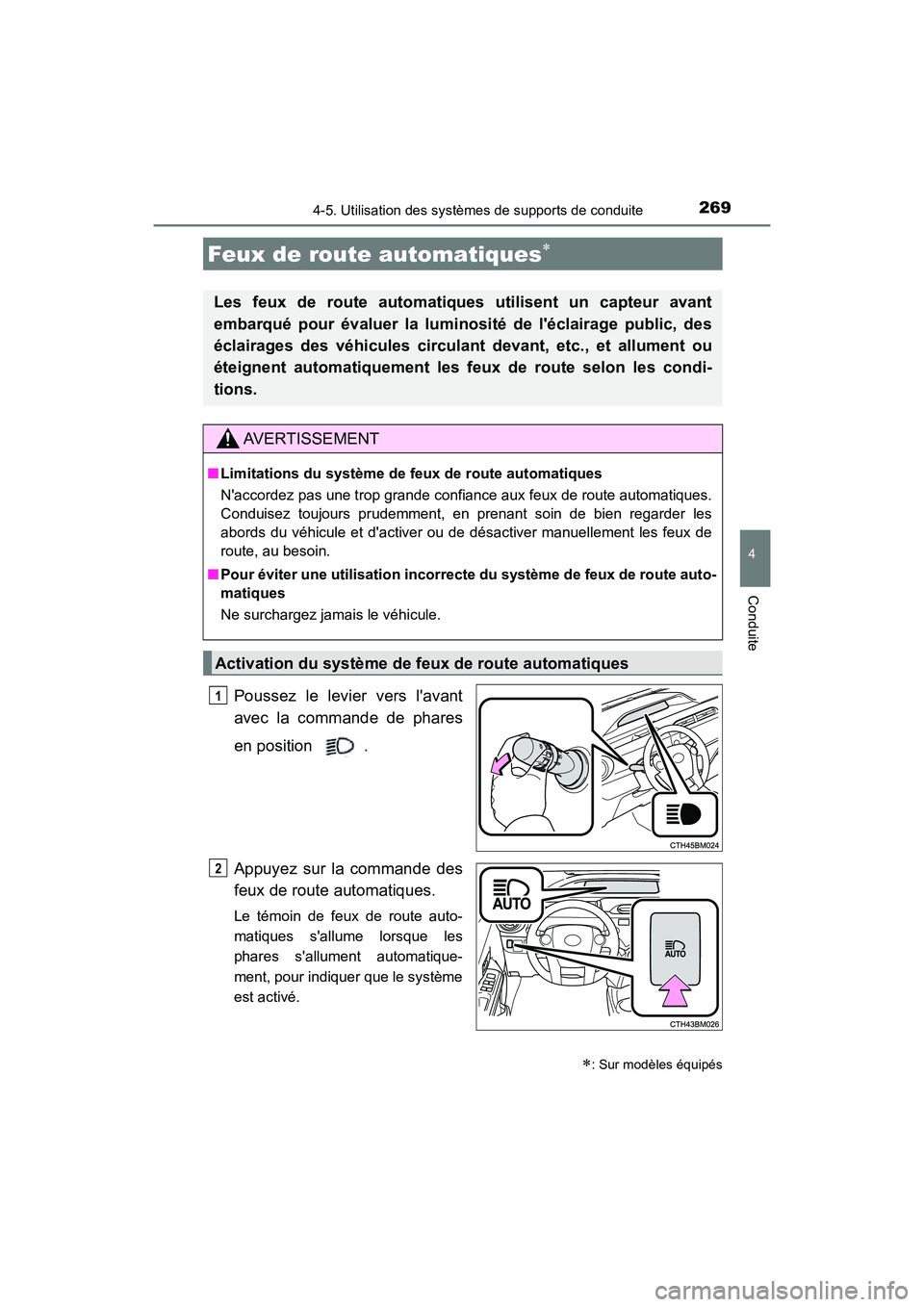 TOYOTA PRIUS C 2017 Manuel du propriétaire (in French) 2694-5. Utilisation des systèmes de supports de conduite
4
Conduite
PRIUS c_D (OM52J11D)
Poussez le levier vers lavant
avec la commande de phares
en position .
Appuyez sur la commande des
feux de r TOYOTA PRIUS C 2017 Manuel du propriétaire (in French) 2694-5. Utilisation des systèmes de supports de conduite
4
Conduite
PRIUS c_D (OM52J11D)
Poussez le levier vers lavant
avec la commande de phares
en position .
Appuyez sur la commande des
feux de r