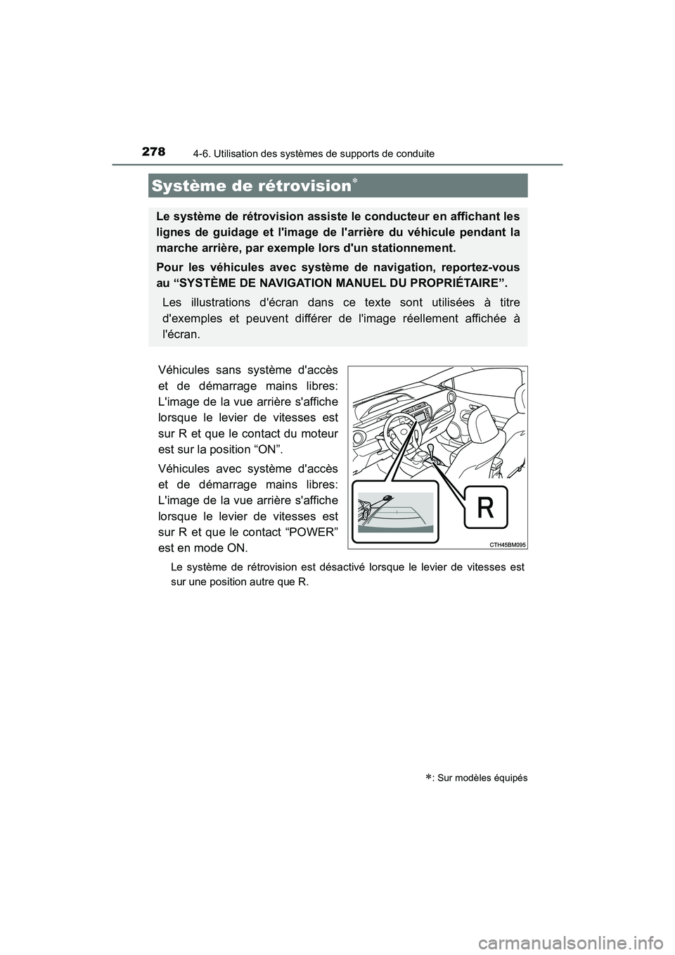 TOYOTA PRIUS C 2017 Manuel du propriétaire (in French) 2784-6. Utilisation des systèmes de supports de conduite
PRIUS c_D (OM52J11D)
Véhicules sans système daccès
et de démarrage mains libres:
Limage de la vue arrière saffiche
lorsque le levier d TOYOTA PRIUS C 2017 Manuel du propriétaire (in French) 2784-6. Utilisation des systèmes de supports de conduite
PRIUS c_D (OM52J11D)
Véhicules sans système daccès
et de démarrage mains libres:
Limage de la vue arrière saffiche
lorsque le levier d