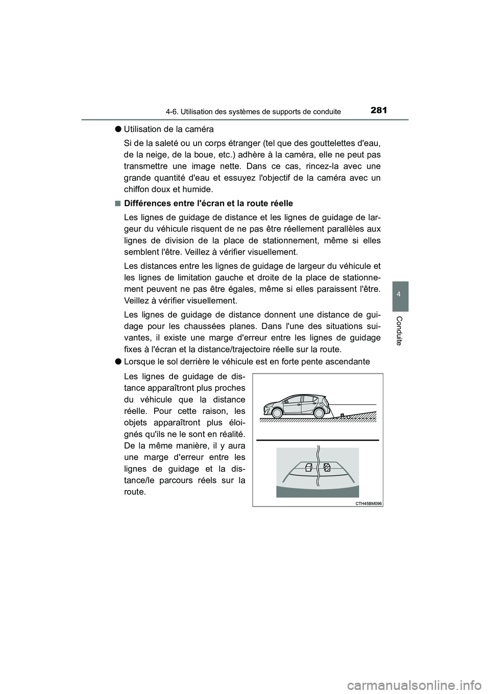 TOYOTA PRIUS C 2017 Manuel du propriétaire (in French) 2814-6. Utilisation des systèmes de supports de conduite
4
Conduite
PRIUS c_D (OM52J11D)
●Utilisation de la caméra
Si de la saleté ou un corps étranger (tel que des gouttelettes deau,
de la nei TOYOTA PRIUS C 2017 Manuel du propriétaire (in French) 2814-6. Utilisation des systèmes de supports de conduite
4
Conduite
PRIUS c_D (OM52J11D)
●Utilisation de la caméra
Si de la saleté ou un corps étranger (tel que des gouttelettes deau,
de la nei