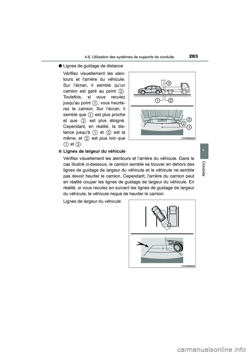 TOYOTA PRIUS C 2017 Manuel du propriétaire (in French) 2834-6. Utilisation des systèmes de supports de conduite
4
Conduite
PRIUS c_D (OM52J11D)
●Lignes de guidage de distance
Vérifiez visuellement les alen-
tours et larrière du véhicule.
Sur l’é TOYOTA PRIUS C 2017 Manuel du propriétaire (in French) 2834-6. Utilisation des systèmes de supports de conduite
4
Conduite
PRIUS c_D (OM52J11D)
●Lignes de guidage de distance
Vérifiez visuellement les alen-
tours et larrière du véhicule.
Sur l’é