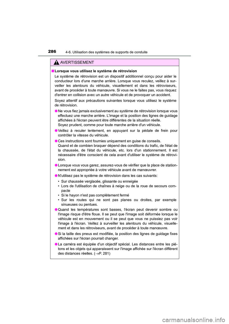 TOYOTA PRIUS C 2017 Manuel du propriétaire (in French) 2864-6. Utilisation des systèmes de supports de conduite
PRIUS c_D (OM52J11D)
AVERTISSEMENT
■Lorsque vous utilisez le système de rétrovision
Le système de rétrovision est un dispositif additio TOYOTA PRIUS C 2017 Manuel du propriétaire (in French) 2864-6. Utilisation des systèmes de supports de conduite
PRIUS c_D (OM52J11D)
AVERTISSEMENT
■Lorsque vous utilisez le système de rétrovision
Le système de rétrovision est un dispositif additio