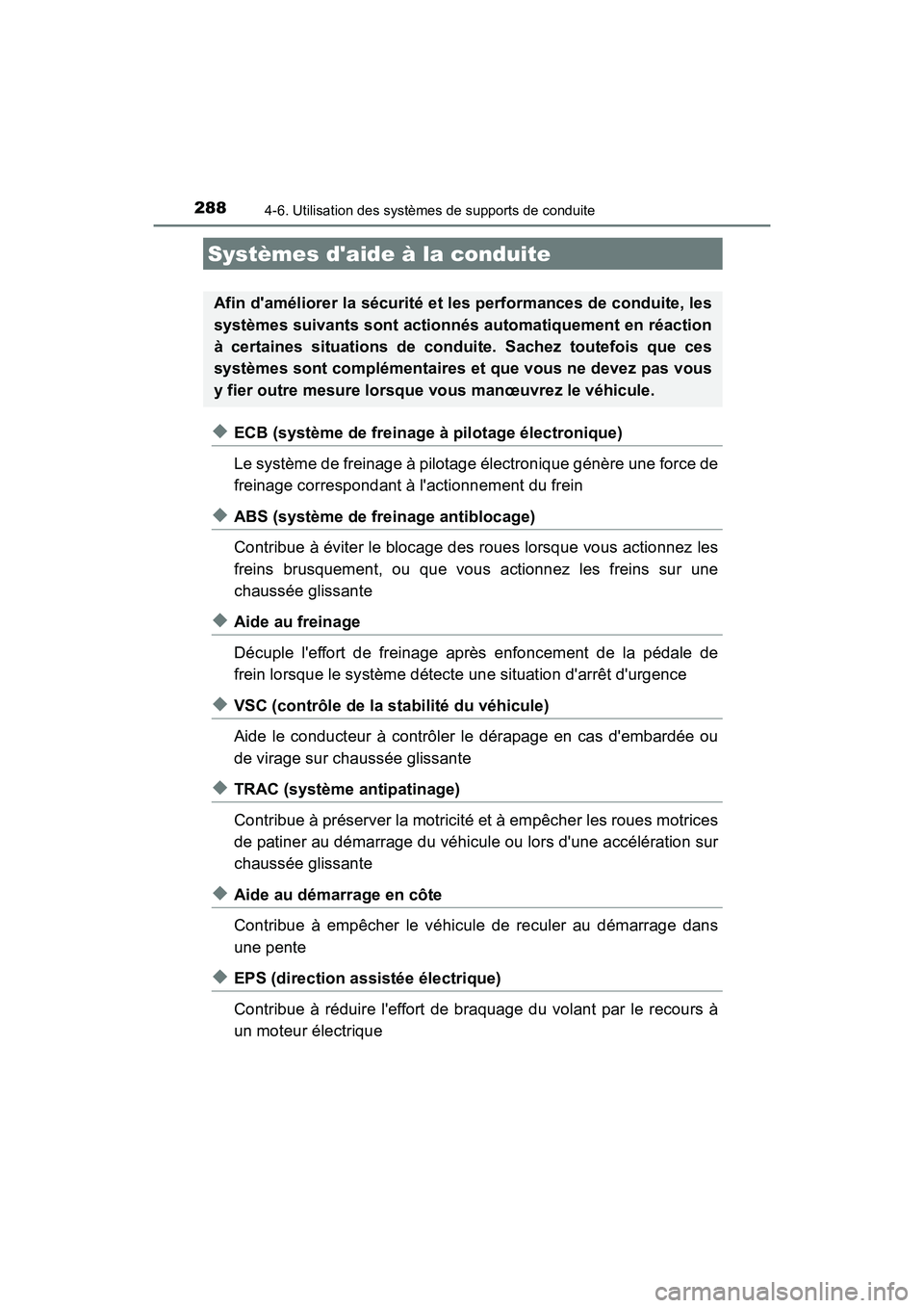 TOYOTA PRIUS C 2017 Manuel du propriétaire (in French) 2884-6. Utilisation des systèmes de supports de conduite
PRIUS c_D (OM52J11D)
◆ECB (système de freinage à pilotage électronique)
Le système de freinage à pilotage électronique génère une fo TOYOTA PRIUS C 2017 Manuel du propriétaire (in French) 2884-6. Utilisation des systèmes de supports de conduite
PRIUS c_D (OM52J11D)
◆ECB (système de freinage à pilotage électronique)
Le système de freinage à pilotage électronique génère une fo