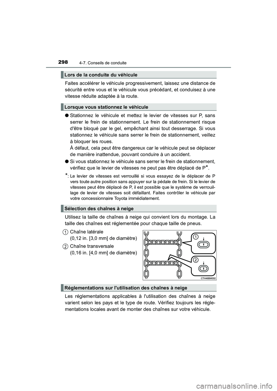 TOYOTA PRIUS C 2017 Manuel du propriétaire (in French) 2984-7. Conseils de conduite
PRIUS c_D (OM52J11D)
Faites accélérer le véhicule progressivement, laissez une distance de
sécurité entre vous et le véhicule vous précédant, et conduisez à une
v TOYOTA PRIUS C 2017 Manuel du propriétaire (in French) 2984-7. Conseils de conduite
PRIUS c_D (OM52J11D)
Faites accélérer le véhicule progressivement, laissez une distance de
sécurité entre vous et le véhicule vous précédant, et conduisez à une
v