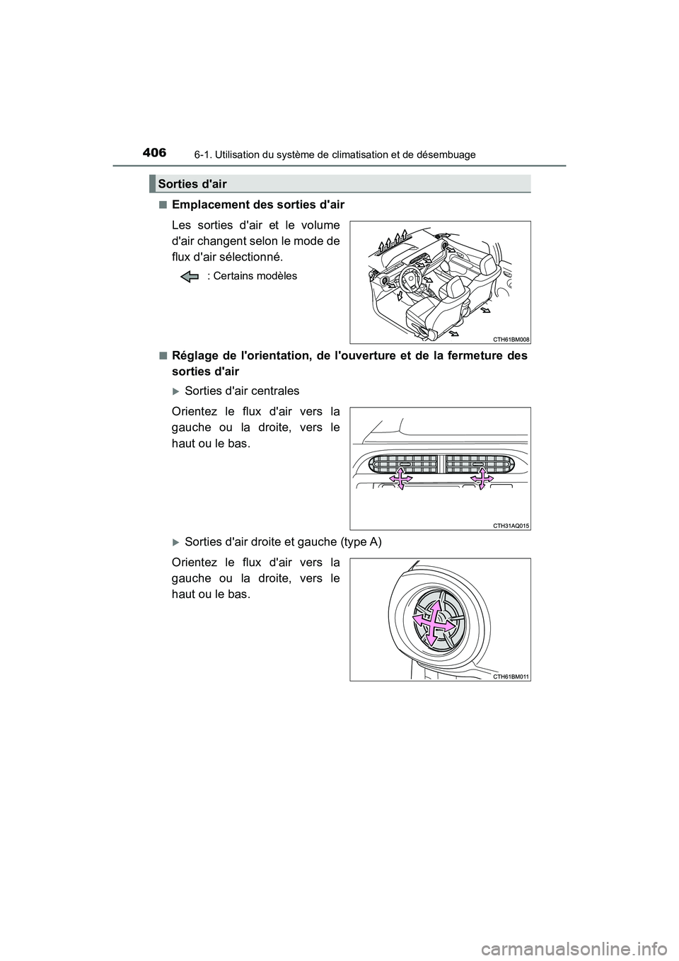 TOYOTA PRIUS C 2017 Manuel du propriétaire (in French) 4066-1. Utilisation du système de climatisation et de désembuage
PRIUS c_D (OM52J11D)■
Emplacement des sorties dair
Les sorties dair et le volume
dair changent selon le mode de
flux dair séle TOYOTA PRIUS C 2017 Manuel du propriétaire (in French) 4066-1. Utilisation du système de climatisation et de désembuage
PRIUS c_D (OM52J11D)■
Emplacement des sorties dair
Les sorties dair et le volume
dair changent selon le mode de
flux dair séle