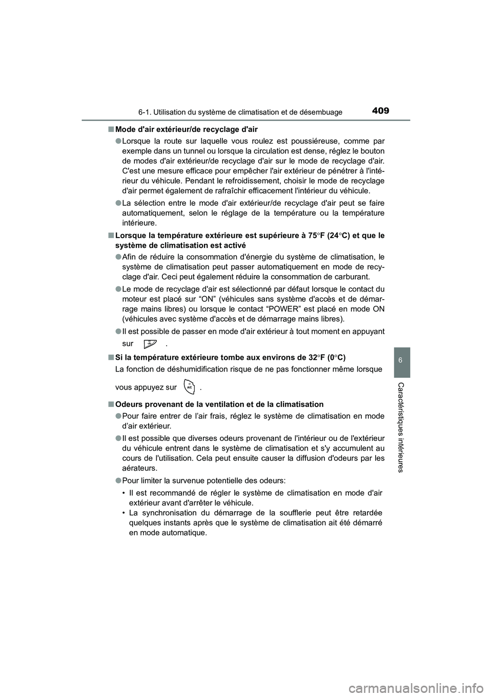 TOYOTA PRIUS C 2017 Manuel du propriétaire (in French) 4096-1. Utilisation du système de climatisation et de désembuage
6
Caractéristiques intérieures
PRIUS c_D (OM52J11D)■
Mode dair extérieur/de recyclage dair
●Lorsque la route sur laquelle vo TOYOTA PRIUS C 2017 Manuel du propriétaire (in French) 4096-1. Utilisation du système de climatisation et de désembuage
6
Caractéristiques intérieures
PRIUS c_D (OM52J11D)■
Mode dair extérieur/de recyclage dair
●Lorsque la route sur laquelle vo