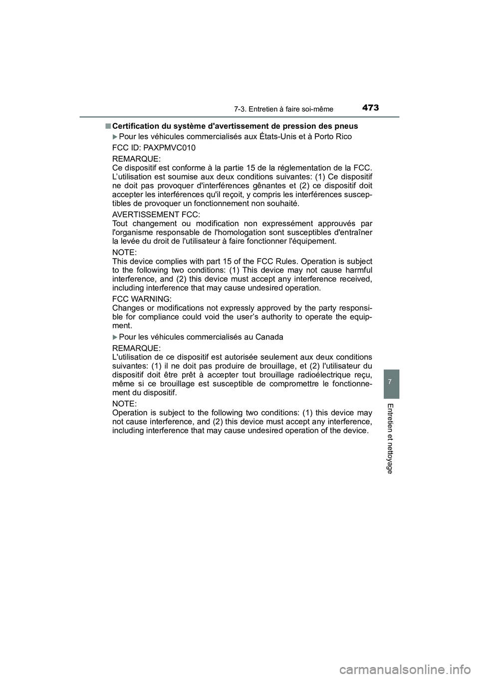 TOYOTA PRIUS C 2017 Manuel du propriétaire (in French) 4737-3. Entretien à faire soi-même
7
Entretien et nettoyage
PRIUS c_D (OM52J11D)■
Certification du système davertissement de pression des pneus
Pour les véhicules commercialisés aux États- TOYOTA PRIUS C 2017 Manuel du propriétaire (in French) 4737-3. Entretien à faire soi-même
7
Entretien et nettoyage
PRIUS c_D (OM52J11D)■
Certification du système davertissement de pression des pneus
Pour les véhicules commercialisés aux États-