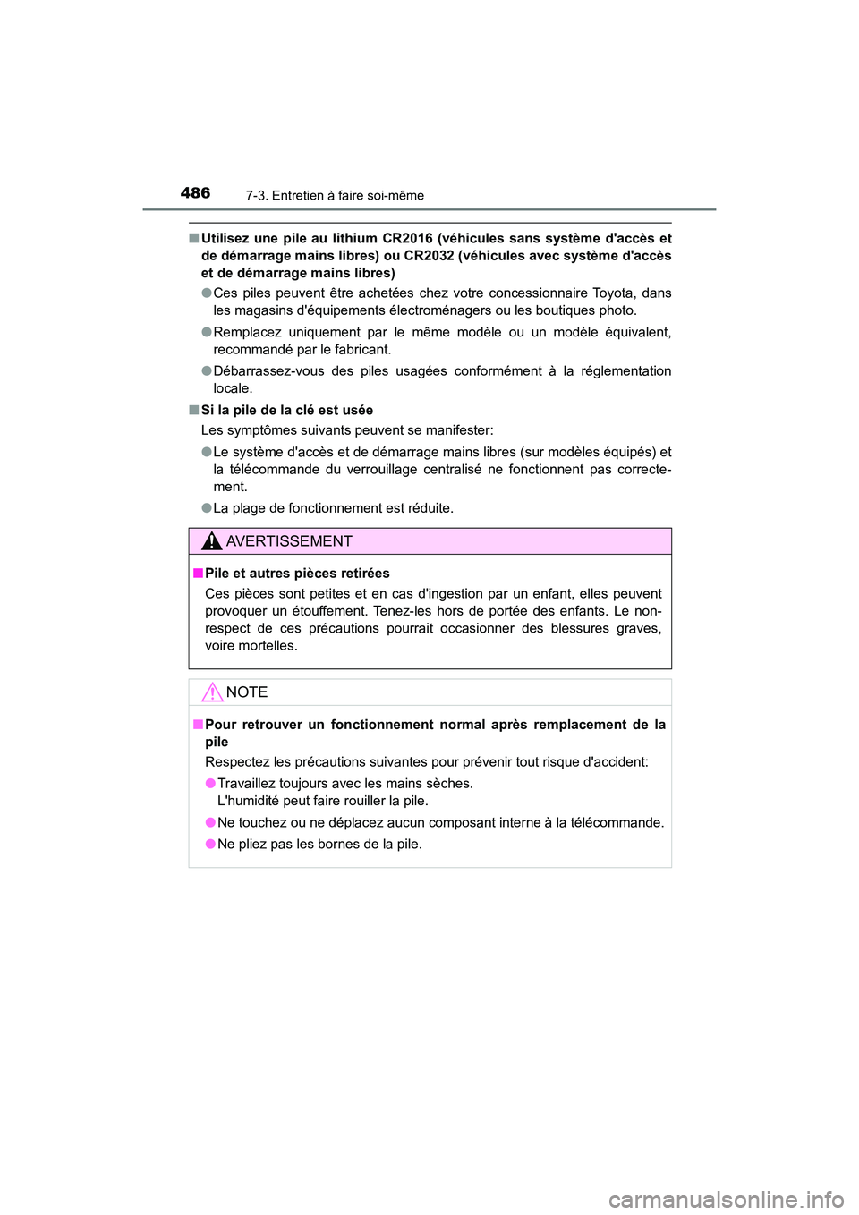 TOYOTA PRIUS C 2017 Manuel du propriétaire (in French) 4867-3. Entretien à faire soi-même
PRIUS c_D (OM52J11D)
■Utilisez une pile au lithium CR2016 (véhicules sans système daccès et
de démarrage mains libres) ou CR2032 (véhicules avec système TOYOTA PRIUS C 2017 Manuel du propriétaire (in French) 4867-3. Entretien à faire soi-même
PRIUS c_D (OM52J11D)
■Utilisez une pile au lithium CR2016 (véhicules sans système daccès et
de démarrage mains libres) ou CR2032 (véhicules avec système