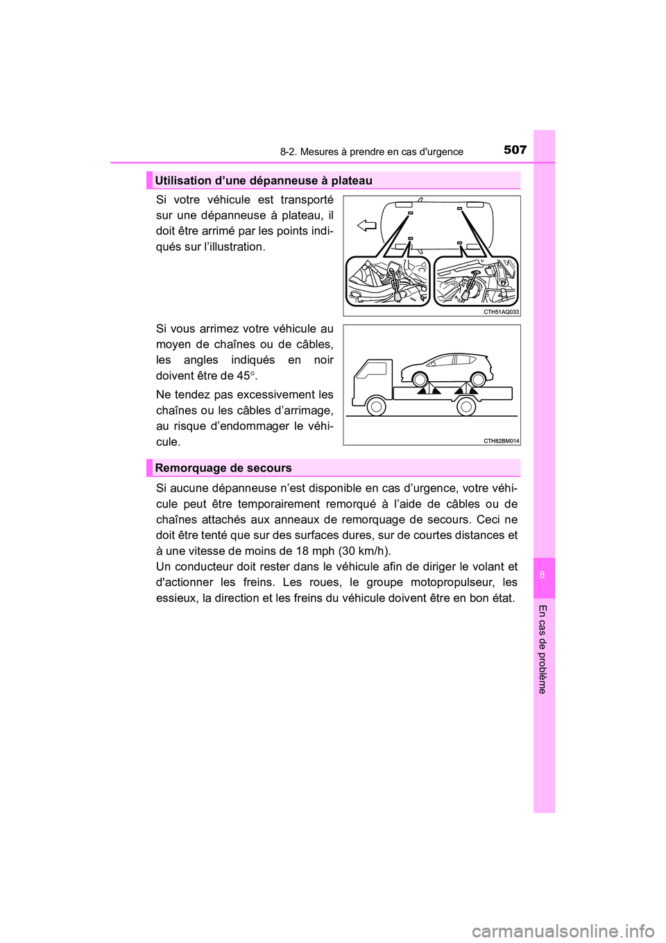 TOYOTA PRIUS C 2017 Manuel du propriétaire (in French) 5078-2. Mesures à prendre en cas durgence
8
En cas de problème
PRIUS c_D (OM52J11D)
Si votre véhicule est transporté
sur une dépanneuse à plateau, il
doit être arrimé par les points indi-
qu TOYOTA PRIUS C 2017 Manuel du propriétaire (in French) 5078-2. Mesures à prendre en cas durgence
8
En cas de problème
PRIUS c_D (OM52J11D)
Si votre véhicule est transporté
sur une dépanneuse à plateau, il
doit être arrimé par les points indi-
qu
