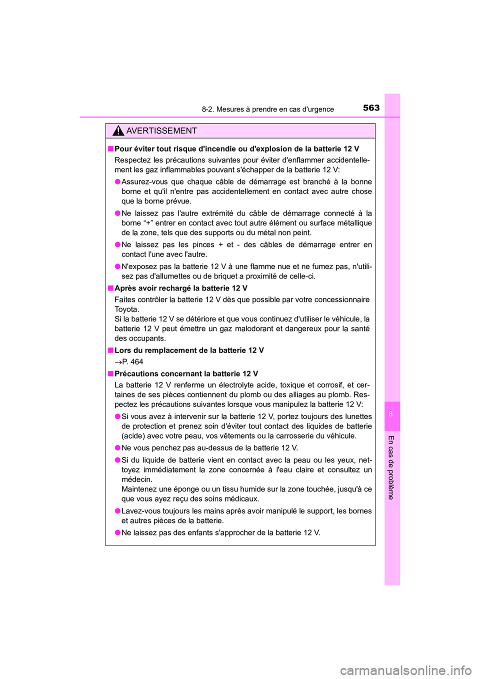 TOYOTA PRIUS C 2017 Manuel du propriétaire (in French) 5638-2. Mesures à prendre en cas durgence
8
En cas de problème
PRIUS c_D (OM52J11D)
AVERTISSEMENT
■Pour éviter tout risque dincendie ou dexplosion de la batterie 12 V
Respectez les précaution TOYOTA PRIUS C 2017 Manuel du propriétaire (in French) 5638-2. Mesures à prendre en cas durgence
8
En cas de problème
PRIUS c_D (OM52J11D)
AVERTISSEMENT
■Pour éviter tout risque dincendie ou dexplosion de la batterie 12 V
Respectez les précaution