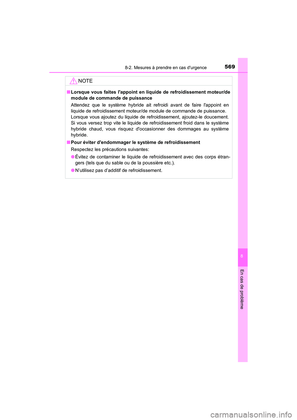 TOYOTA PRIUS C 2017 Manuel du propriétaire (in French) 5698-2. Mesures à prendre en cas durgence
8
En cas de problème
PRIUS c_D (OM52J11D)
NOTE
■Lorsque vous faites lappoint en liquide de refroidissement moteur/de
module de commande de puissance
Att TOYOTA PRIUS C 2017 Manuel du propriétaire (in French) 5698-2. Mesures à prendre en cas durgence
8
En cas de problème
PRIUS c_D (OM52J11D)
NOTE
■Lorsque vous faites lappoint en liquide de refroidissement moteur/de
module de commande de puissance
Att