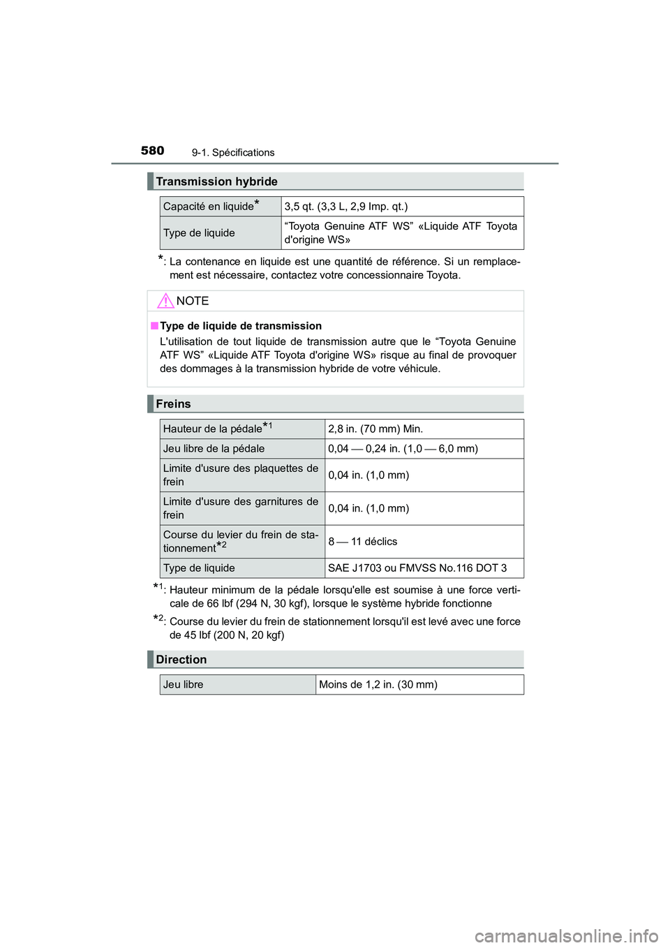 TOYOTA PRIUS C 2017 Manuel du propriétaire (in French) 5809-1. Spécifications
PRIUS c_D (OM52J11D)
*: La contenance en liquide est une quantité de référence. Si un remplace-ment est nécessaire, contactez votre concessionnaire Toyota.
*1: Hauteur mini TOYOTA PRIUS C 2017 Manuel du propriétaire (in French) 5809-1. Spécifications
PRIUS c_D (OM52J11D)
*: La contenance en liquide est une quantité de référence. Si un remplace-ment est nécessaire, contactez votre concessionnaire Toyota.
*1: Hauteur mini