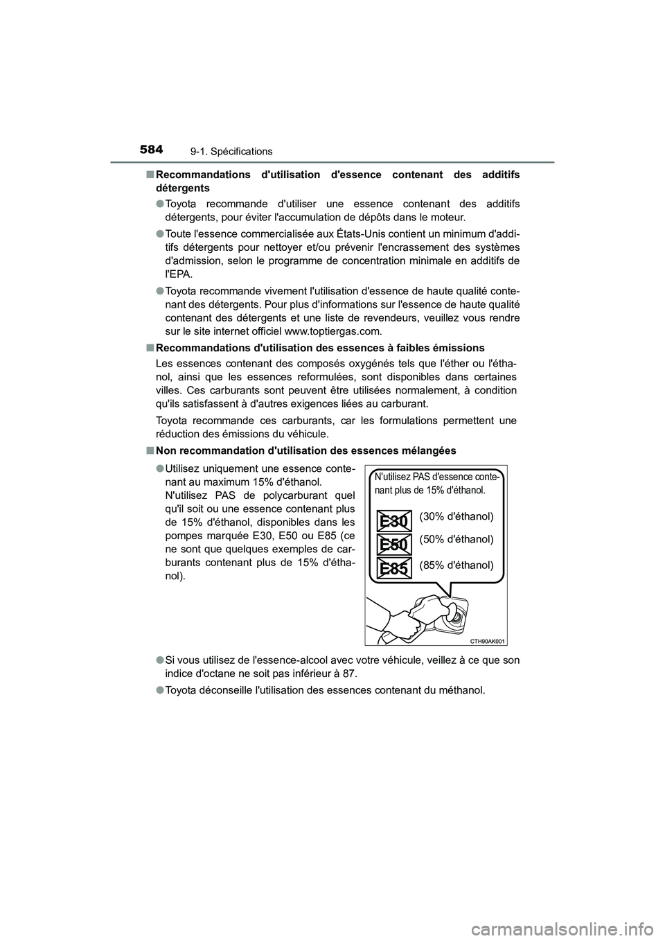 TOYOTA PRIUS C 2017 Manuel du propriétaire (in French) 5849-1. Spécifications
PRIUS c_D (OM52J11D)■
Recommandations dutilisation dessence contenant des additifs
détergents
●Toyota recommande dutiliser une essence contenant des additifs
détergent TOYOTA PRIUS C 2017 Manuel du propriétaire (in French) 5849-1. Spécifications
PRIUS c_D (OM52J11D)■
Recommandations dutilisation dessence contenant des additifs
détergents
●Toyota recommande dutiliser une essence contenant des additifs
détergent