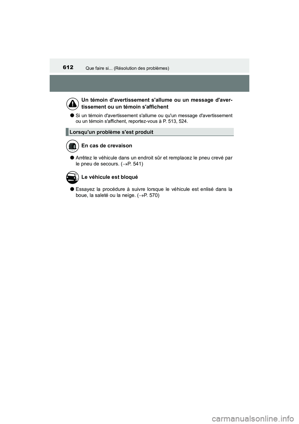TOYOTA PRIUS C 2017 Manuel du propriétaire (in French) 612Que faire si... (Résolution des problèmes)
PRIUS c_D (OM52J11D)
●Si un témoin davertissement sallume ou quun message davertissement
ou un témoin saffichent, reportez-vous à P. 513, 524. TOYOTA PRIUS C 2017 Manuel du propriétaire (in French) 612Que faire si... (Résolution des problèmes)
PRIUS c_D (OM52J11D)
●Si un témoin davertissement sallume ou quun message davertissement
ou un témoin saffichent, reportez-vous à P. 513, 524.