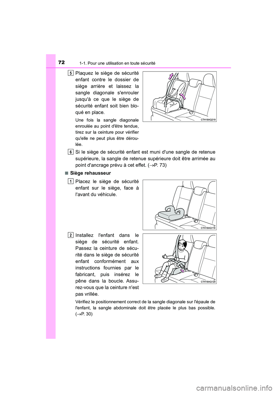 TOYOTA PRIUS C 2017 Manuel du propriétaire (in French) 721-1. Pour une utilisation en toute sécurité
PRIUS c_D (OM52J11D)
Plaquez le siège de sécurité
enfant contre le dossier de
siège arrière et laissez la
sangle diagonale senrouler
jusquà ce q TOYOTA PRIUS C 2017 Manuel du propriétaire (in French) 721-1. Pour une utilisation en toute sécurité
PRIUS c_D (OM52J11D)
Plaquez le siège de sécurité
enfant contre le dossier de
siège arrière et laissez la
sangle diagonale senrouler
jusquà ce q