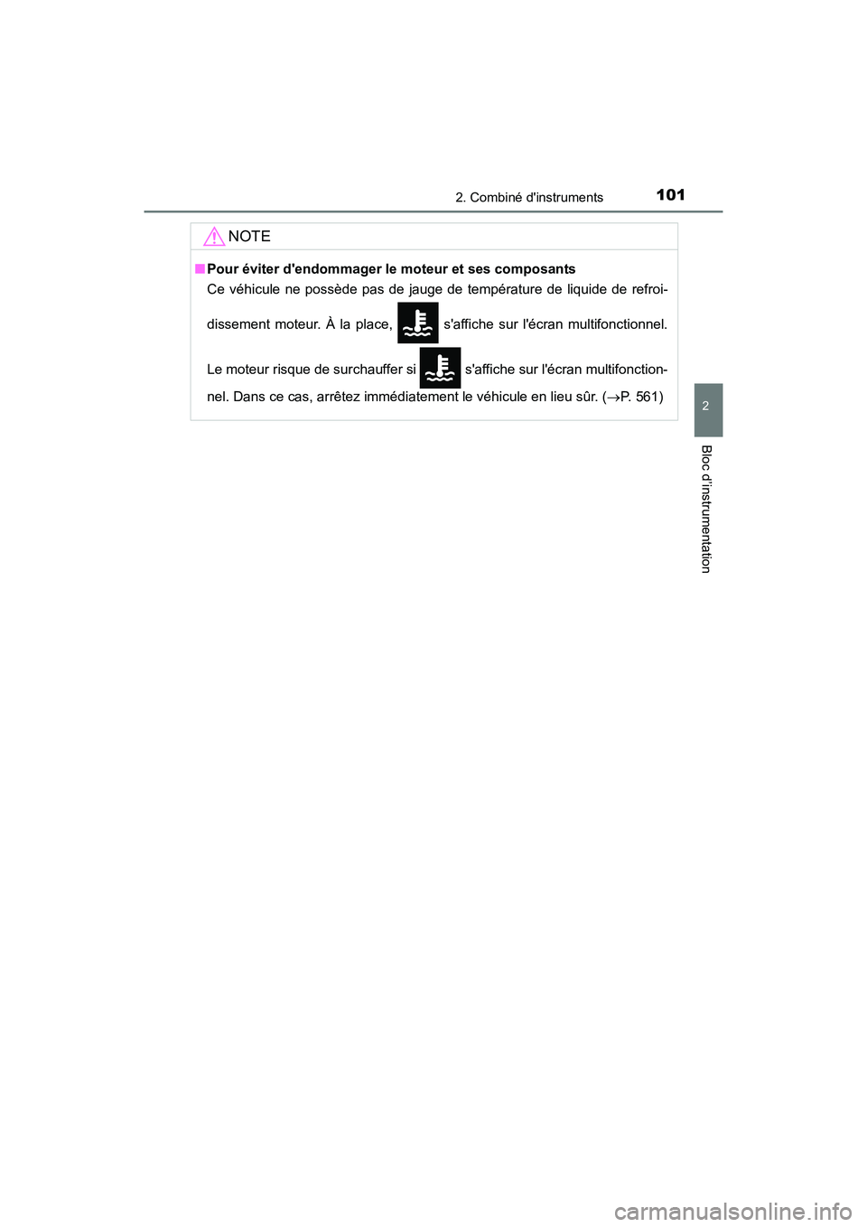 TOYOTA PRIUS C 2016 Manuel du propriétaire (in French) 1012. Combiné dinstruments
2
Bloc d’instrumentation
PRIUS c_D (OM52F96D)
NOTE
■Pour éviter dendommager le moteur et ses composants
Ce véhicule ne possède pas de jauge de température de liqu TOYOTA PRIUS C 2016 Manuel du propriétaire (in French) 1012. Combiné dinstruments
2
Bloc d’instrumentation
PRIUS c_D (OM52F96D)
NOTE
■Pour éviter dendommager le moteur et ses composants
Ce véhicule ne possède pas de jauge de température de liqu