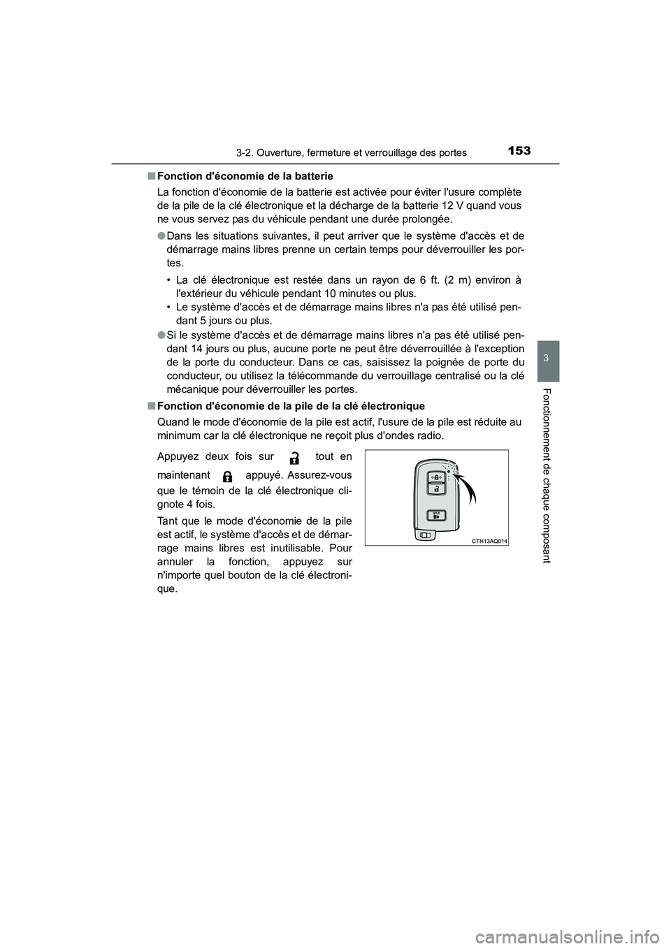 TOYOTA PRIUS C 2016 Manuel du propriétaire (in French) 1533-2. Ouverture, fermeture et verrouillage des portes
3
Fonctionnement de chaque composant
PRIUS c_D (OM52F96D)■
Fonction déconomie de la batterie
La fonction déconomie de la batterie est acti TOYOTA PRIUS C 2016 Manuel du propriétaire (in French) 1533-2. Ouverture, fermeture et verrouillage des portes
3
Fonctionnement de chaque composant
PRIUS c_D (OM52F96D)■
Fonction déconomie de la batterie
La fonction déconomie de la batterie est acti