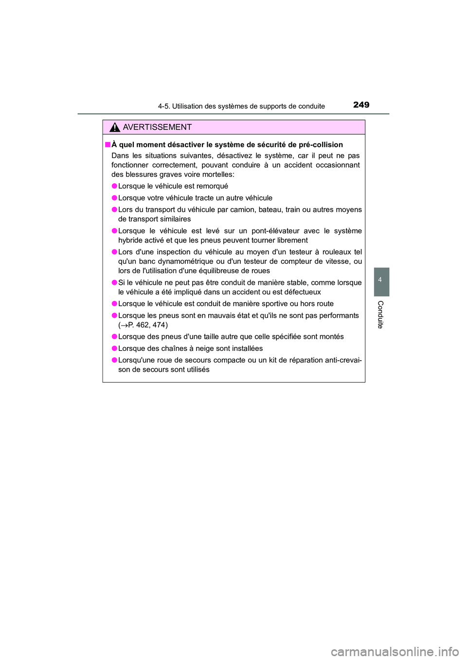 TOYOTA PRIUS C 2016 Manuel du propriétaire (in French) 2494-5. Utilisation des systèmes de supports de conduite
4
Conduite
PRIUS c_D (OM52F96D)
AVERTISSEMENT
■À quel moment désactiver le syst ème de sécurité de pré-collision
Dans les situations s TOYOTA PRIUS C 2016 Manuel du propriétaire (in French) 2494-5. Utilisation des systèmes de supports de conduite
4
Conduite
PRIUS c_D (OM52F96D)
AVERTISSEMENT
■À quel moment désactiver le syst ème de sécurité de pré-collision
Dans les situations s