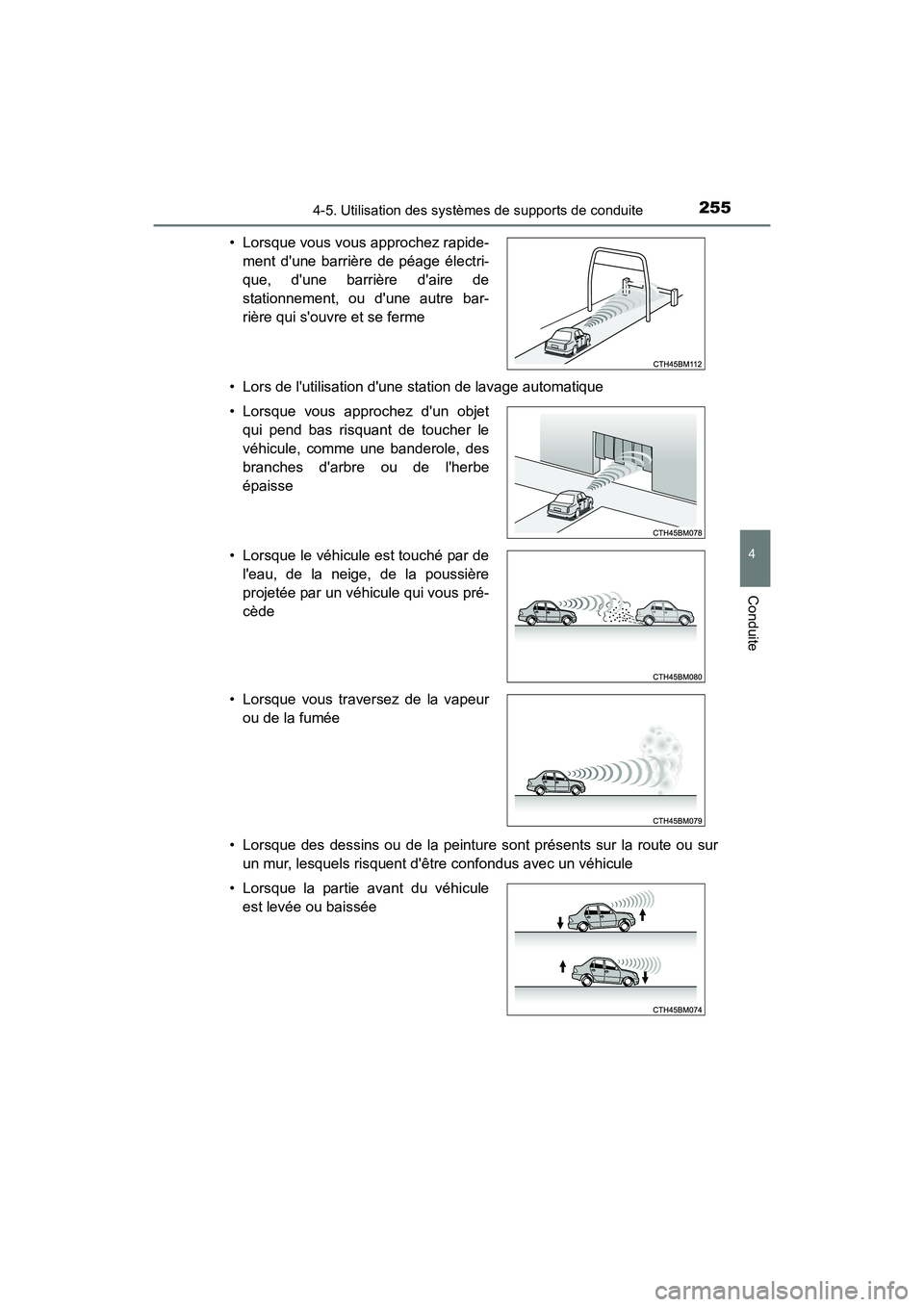 TOYOTA PRIUS C 2016 Manuel du propriétaire (in French) 2554-5. Utilisation des systèmes de supports de conduite
4
Conduite
PRIUS c_D (OM52F96D)• Lors de lutilisation dune station de lavage automatique
• Lorsque des dessins ou de la peinture sont pr TOYOTA PRIUS C 2016 Manuel du propriétaire (in French) 2554-5. Utilisation des systèmes de supports de conduite
4
Conduite
PRIUS c_D (OM52F96D)• Lors de lutilisation dune station de lavage automatique
• Lorsque des dessins ou de la peinture sont pr