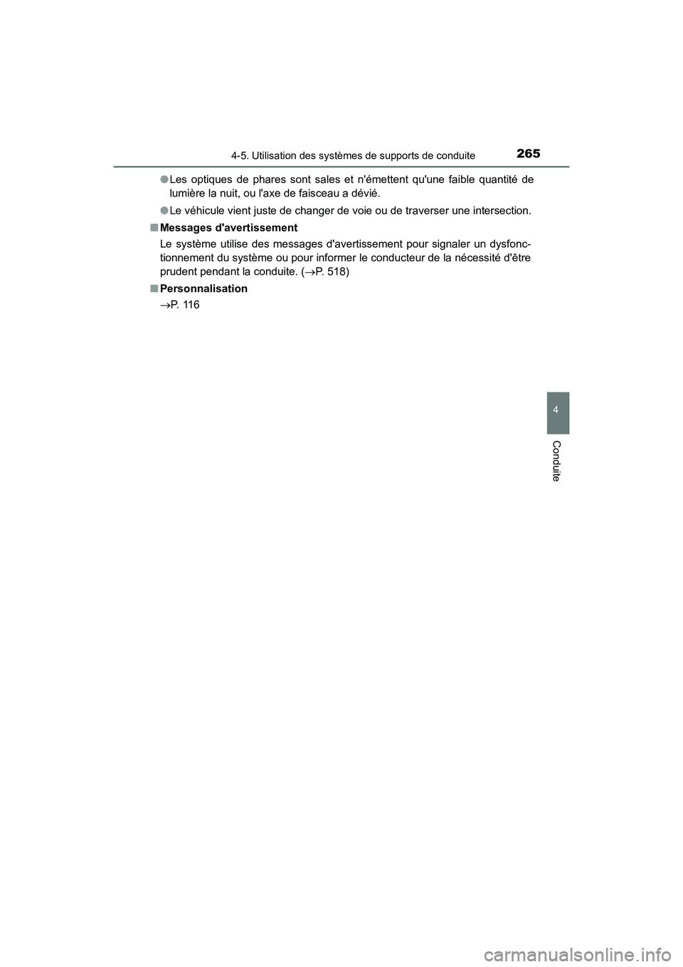 TOYOTA PRIUS C 2016 Manuel du propriétaire (in French) 2654-5. Utilisation des systèmes de supports de conduite
4
Conduite
PRIUS c_D (OM52F96D)●
Les optiques de phares sont sales et némettent quune faible quantité de
lumière la nuit, ou laxe de f TOYOTA PRIUS C 2016 Manuel du propriétaire (in French) 2654-5. Utilisation des systèmes de supports de conduite
4
Conduite
PRIUS c_D (OM52F96D)●
Les optiques de phares sont sales et némettent quune faible quantité de
lumière la nuit, ou laxe de f