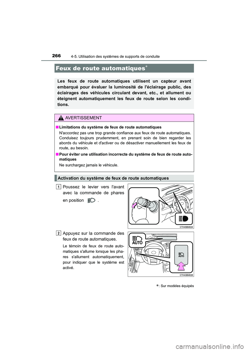TOYOTA PRIUS C 2016 Manuel du propriétaire (in French) 266
PRIUS c_D (OM52F96D)
4-5. Utilisation des systèmes de supports de conduite
Poussez le levier vers lavant
avec la commande de phares
en position .
Appuyez sur la commande des
feux de route autom TOYOTA PRIUS C 2016 Manuel du propriétaire (in French) 266
PRIUS c_D (OM52F96D)
4-5. Utilisation des systèmes de supports de conduite
Poussez le levier vers lavant
avec la commande de phares
en position .
Appuyez sur la commande des
feux de route autom