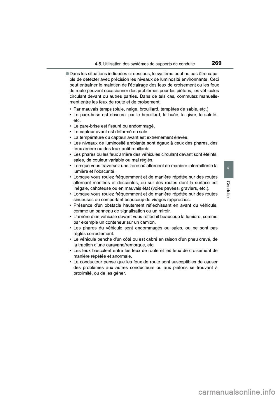 TOYOTA PRIUS C 2016 Manuel du propriétaire (in French) 2694-5. Utilisation des systèmes de supports de conduite
4
Conduite
PRIUS c_D (OM52F96D)●
Dans les situations indiquées ci-dessous, le système peut ne pas être capa-
ble de détecter avec préci TOYOTA PRIUS C 2016 Manuel du propriétaire (in French) 2694-5. Utilisation des systèmes de supports de conduite
4
Conduite
PRIUS c_D (OM52F96D)●
Dans les situations indiquées ci-dessous, le système peut ne pas être capa-
ble de détecter avec préci